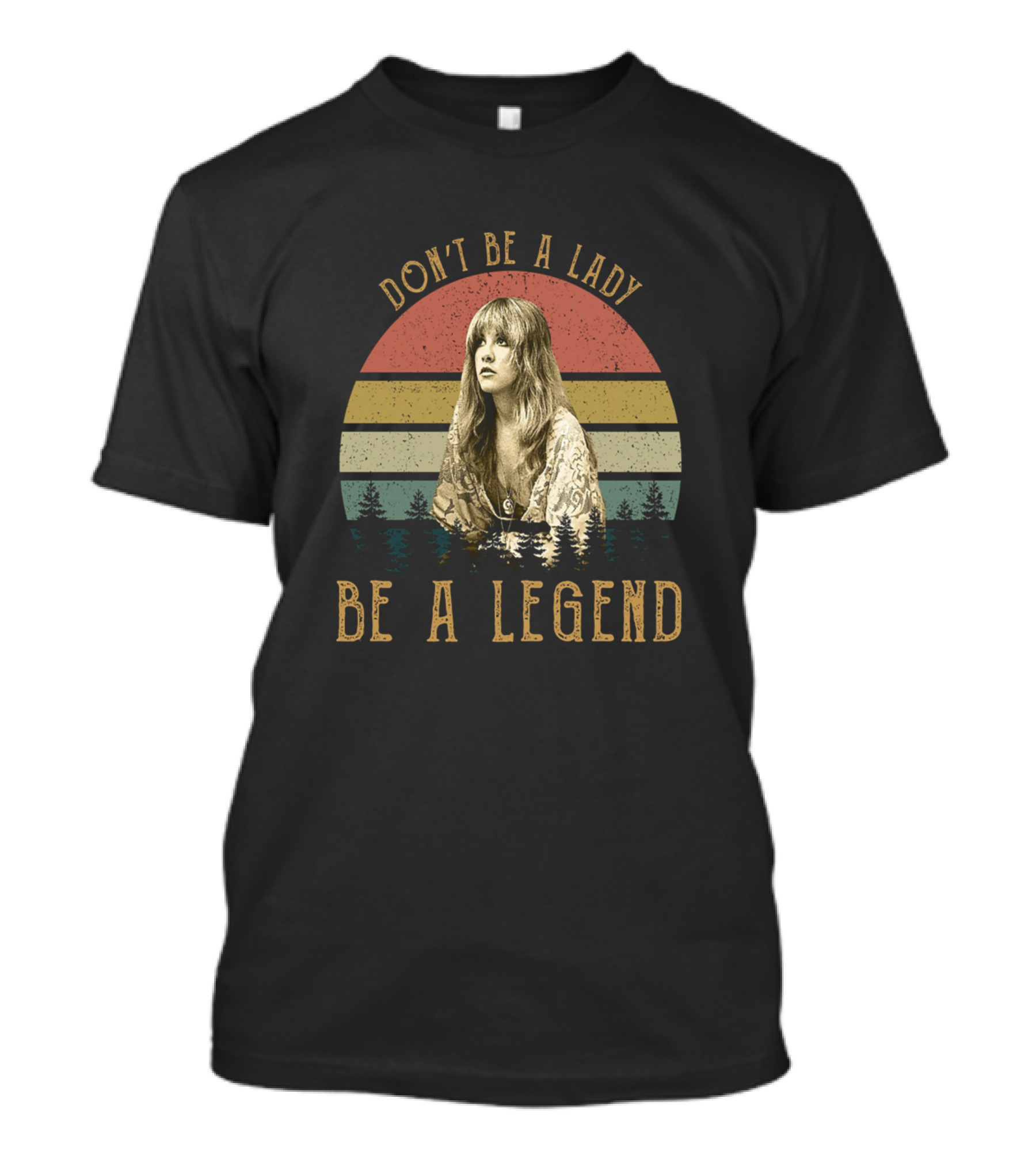 Don't Be A Lady Be A Legend Stevie Nicks Vintage Sunset Forest Retro T-Shirt