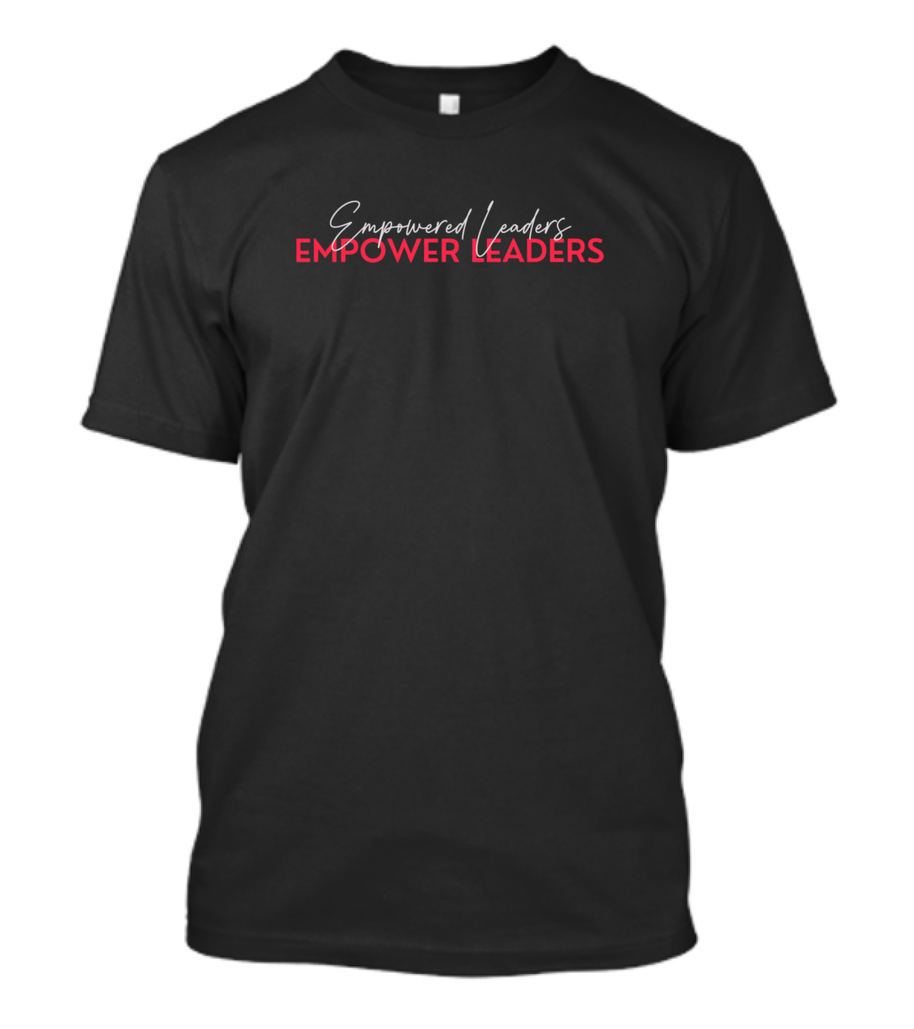 Empowered Leaders Empower Leaders20 Item T-Shirt