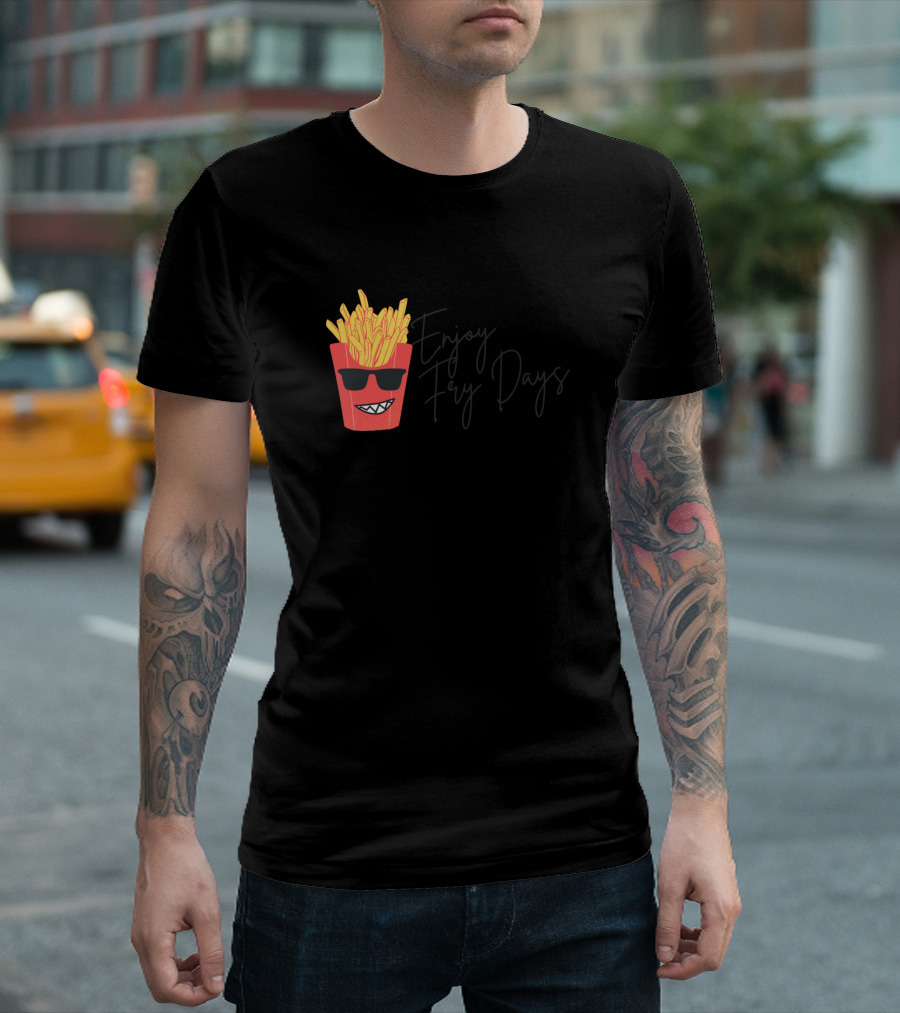 Enjoy Fry Days French Fries with Sunglasses Cartoon T-Shirt