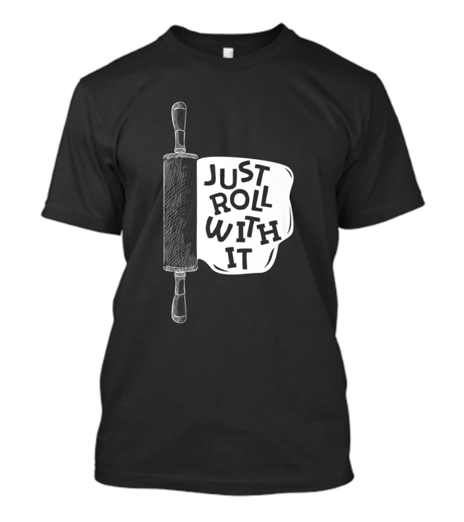 Just Roll With It Rolling Pin Baking Humor T-Shirt