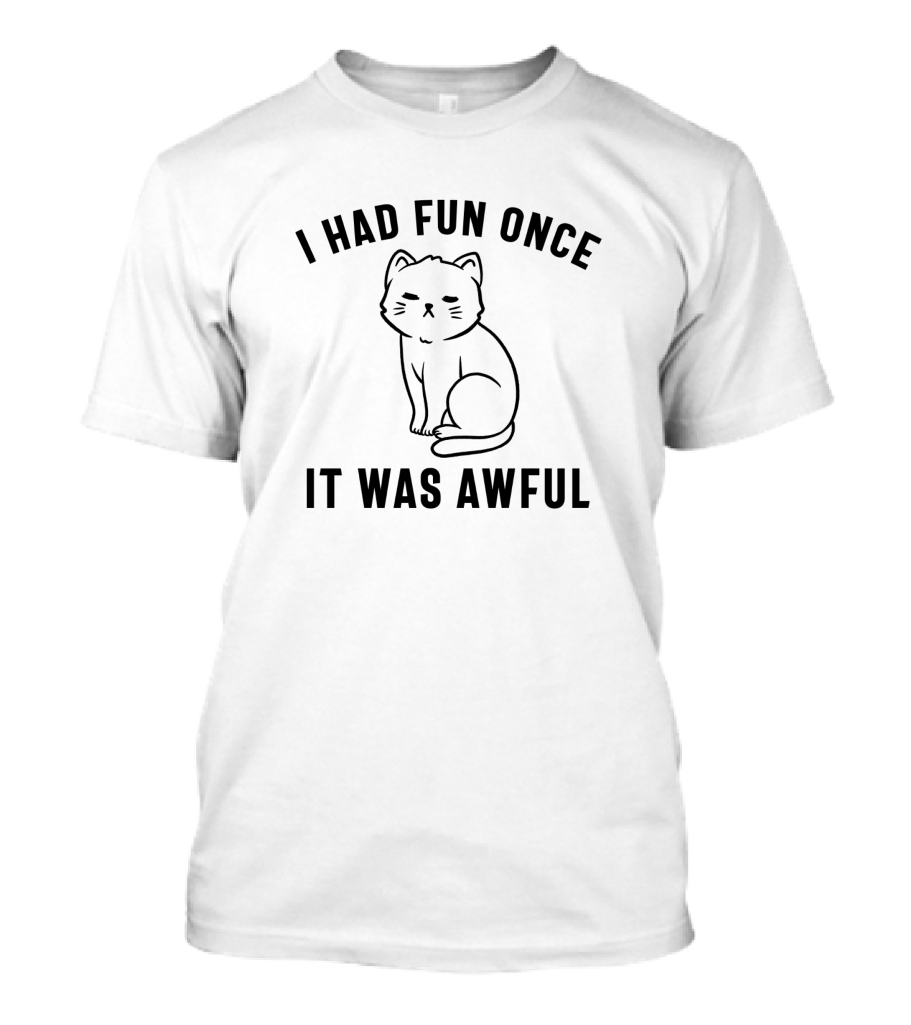 I Had Fun Once It Was Awful Funny Cat Sitting Cartoon Caption T-Shirt