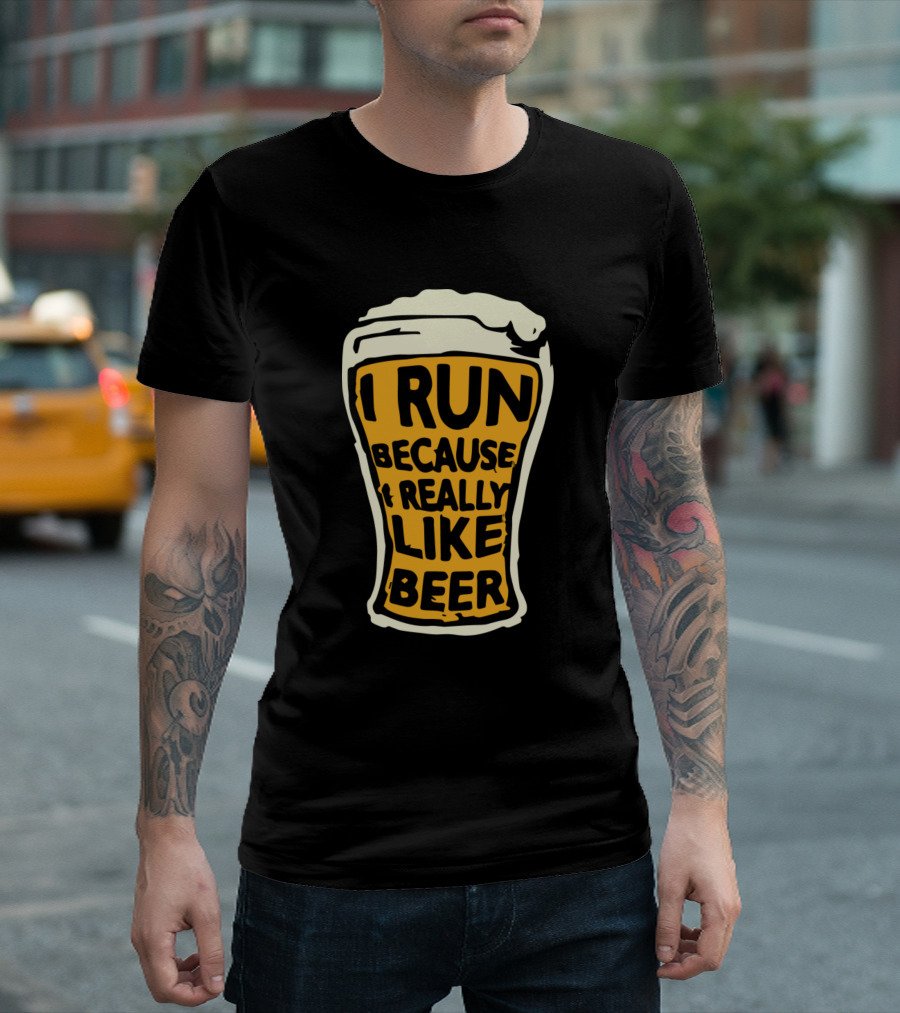 I Run Because I Really Like Beer Pint Glass T-Shirt