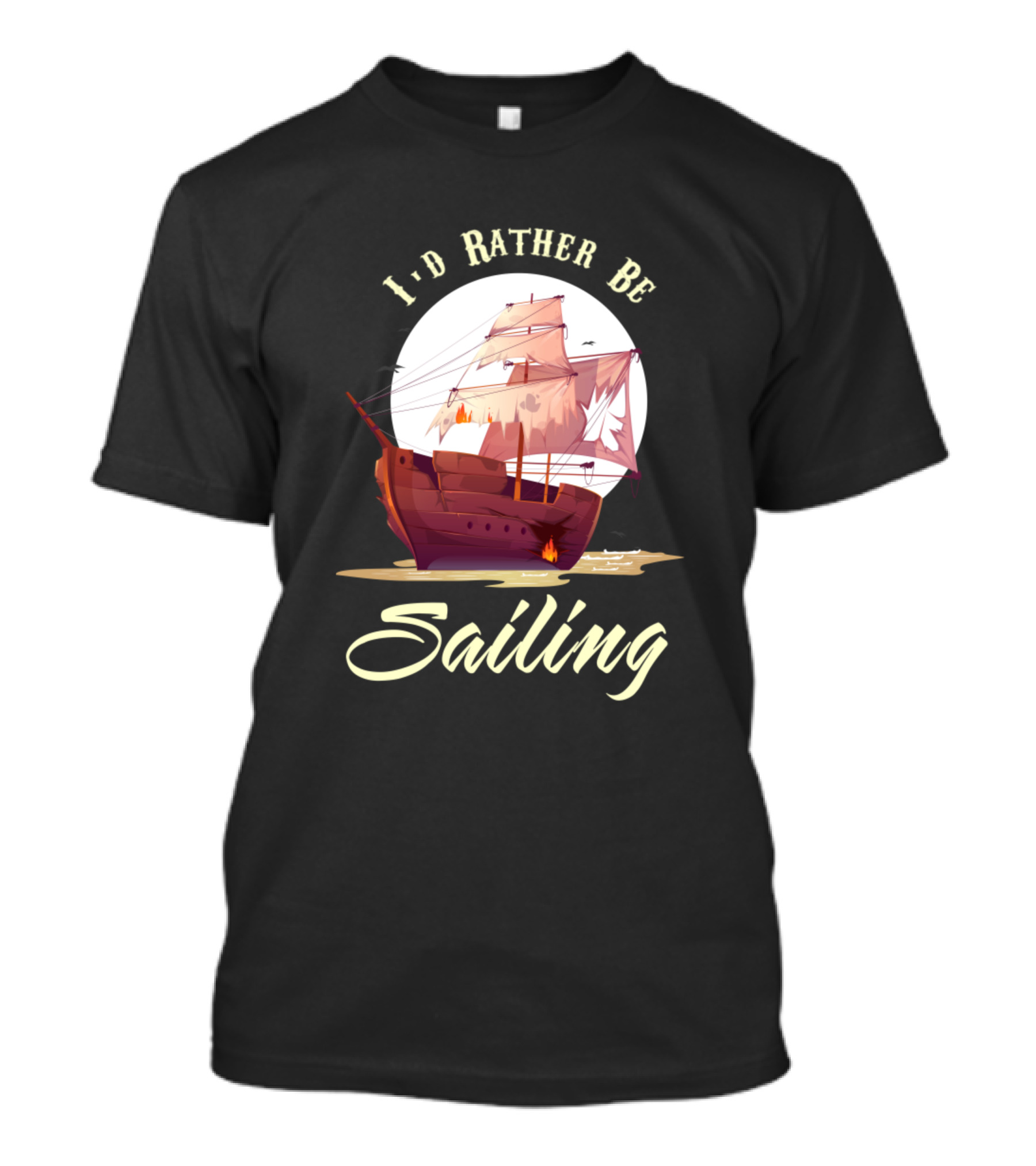 I'd Rather Be Sailing Ship With Full Moon And Ocean Waves T-Shirt