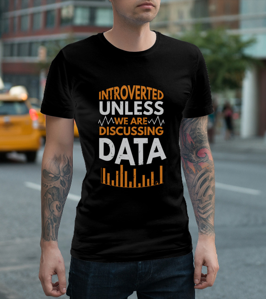 Introverted Unless We Are Discussing Data with Graph and Bars T-Shirt