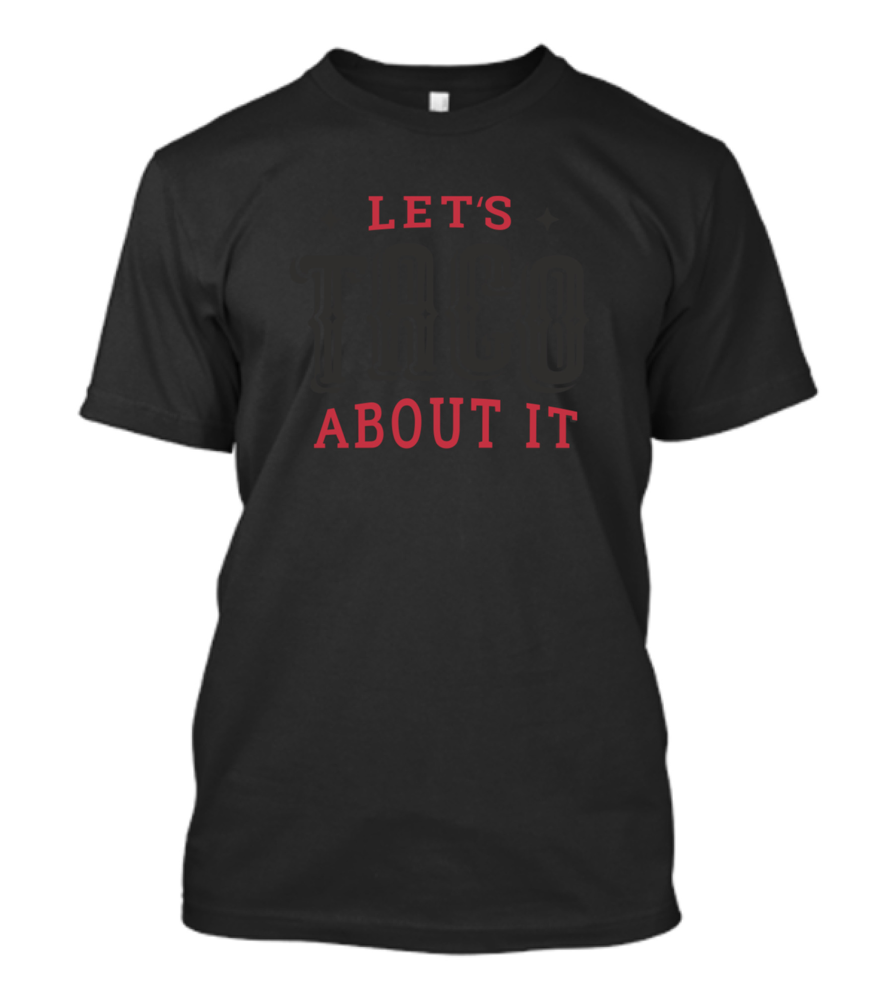 LET'S TACO ABOUT IT T-Shirt