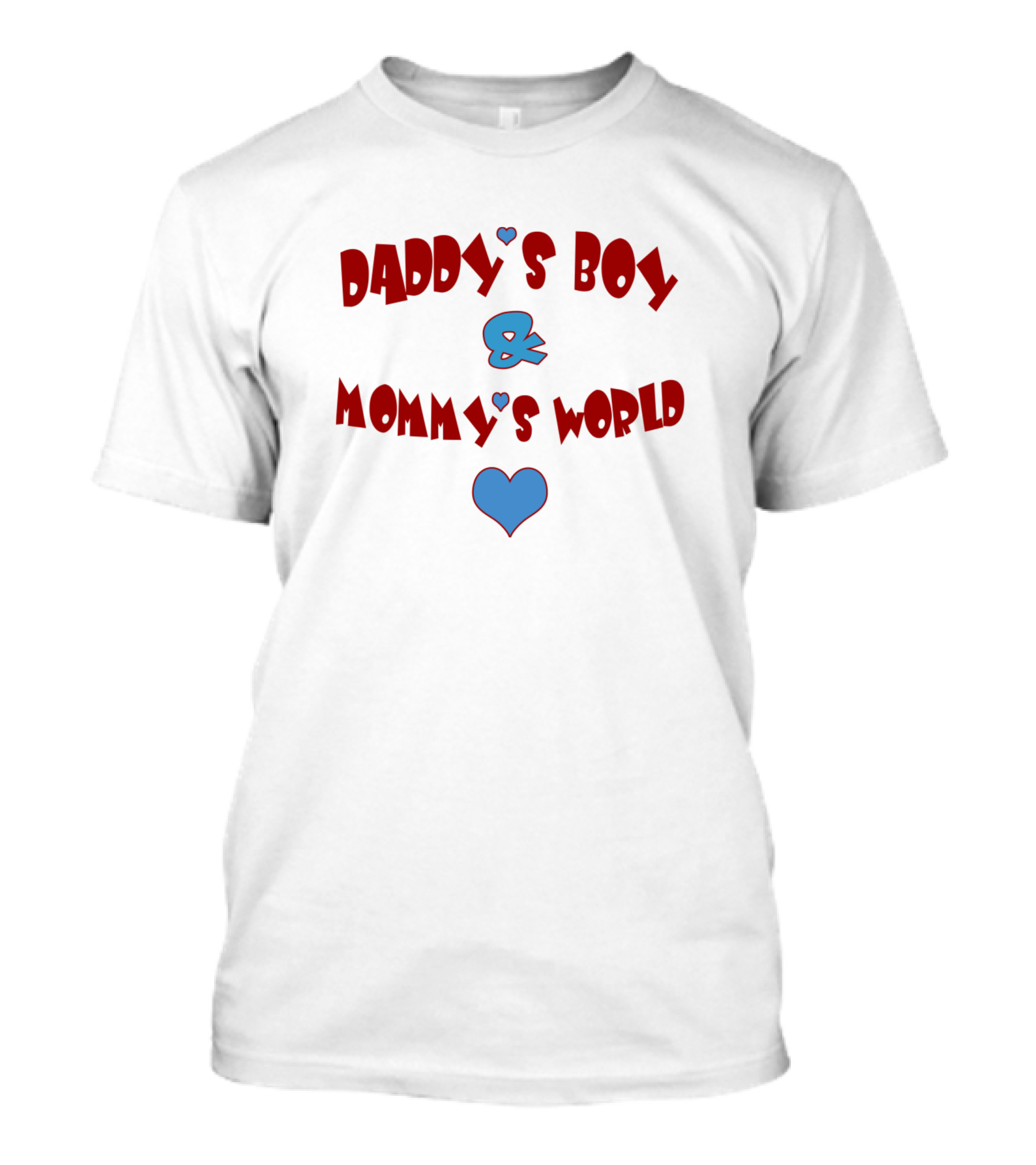 Daddy's Boy And Mommy's World T-Shirt