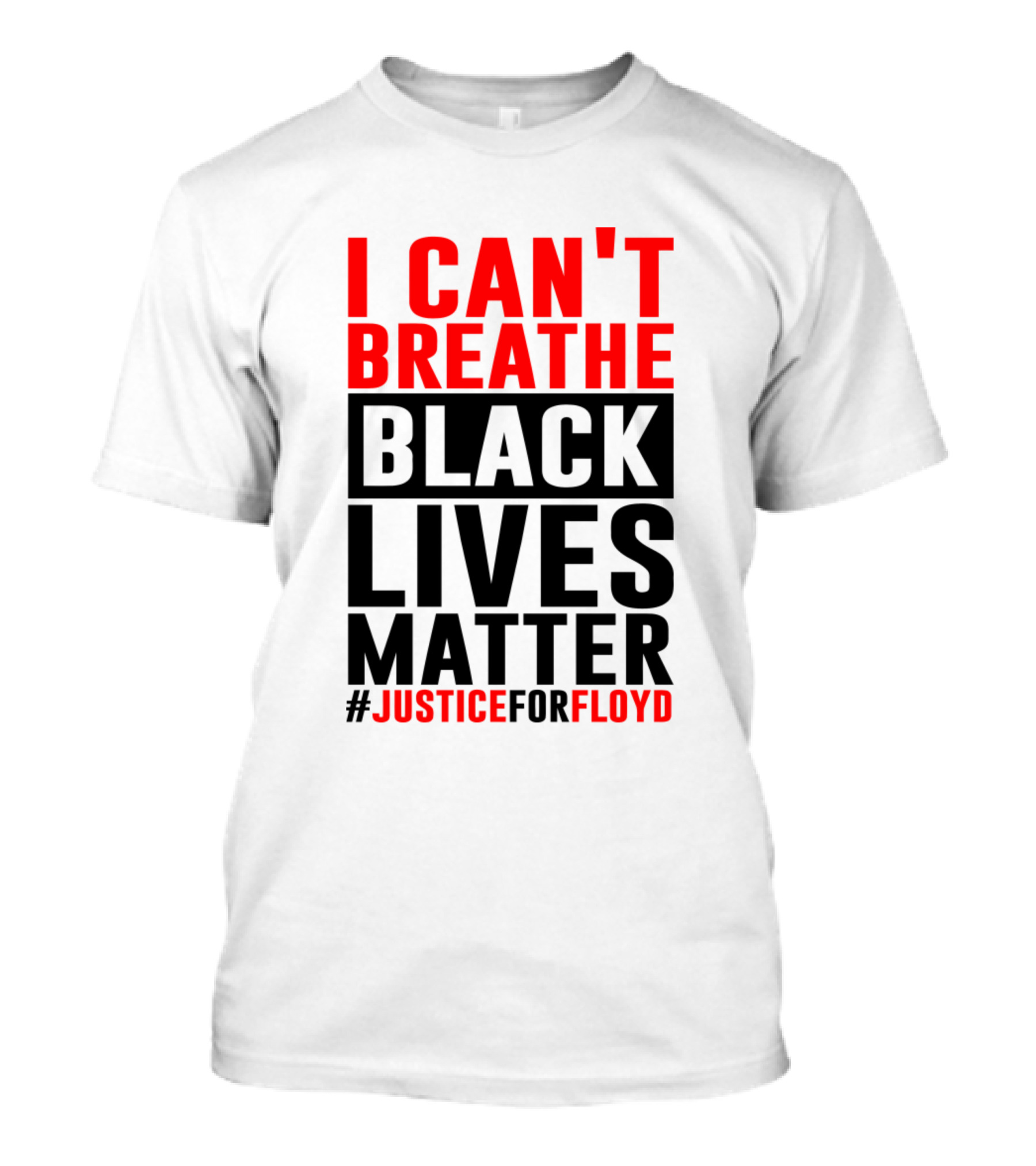 I CAN'T BREATHE BLACK LIVES MATTER #JUSTICEFORFLOYD T-Shirt