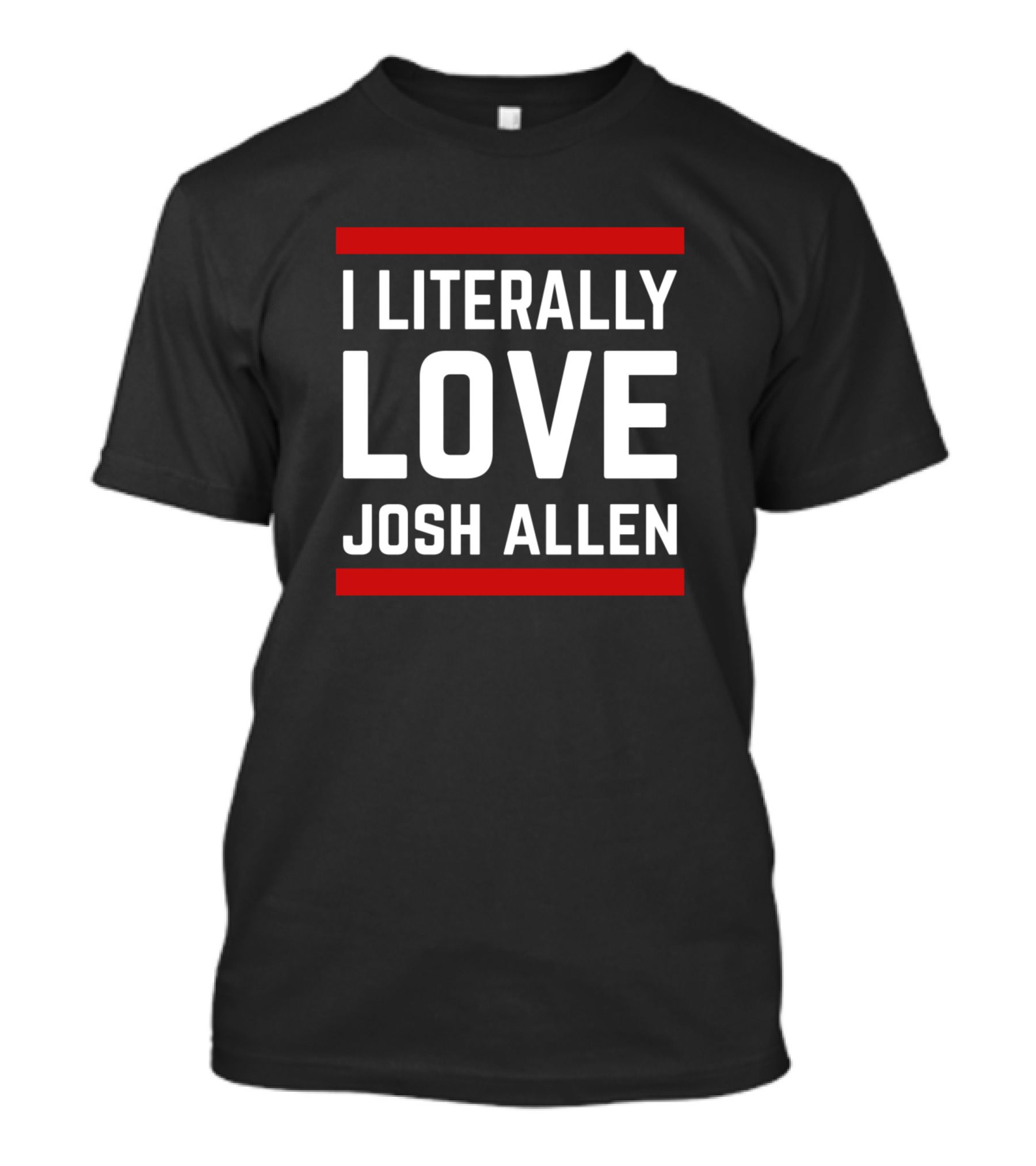 I Literally Love Josh Allen T-Shirt