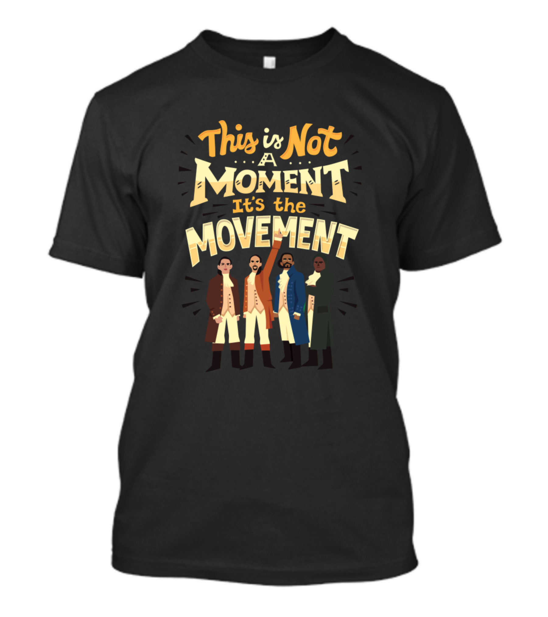 This Is Not A Moment It's The Movement Hamilton Characters T-Shirt