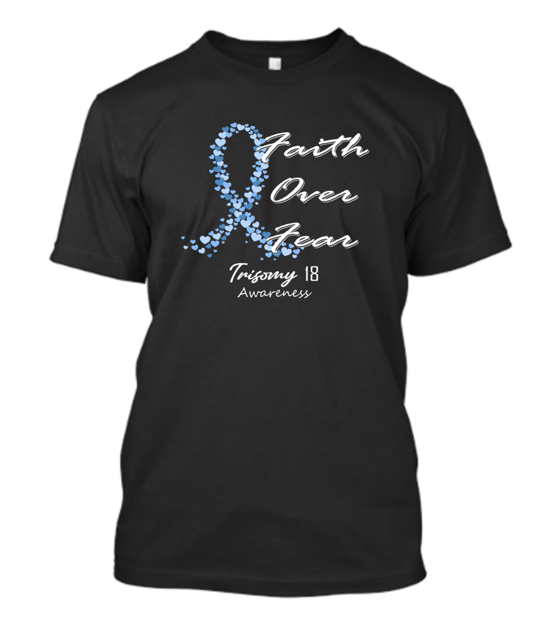 Faith Over Fear Trisomy 18 Awareness With Heart T-Shirt