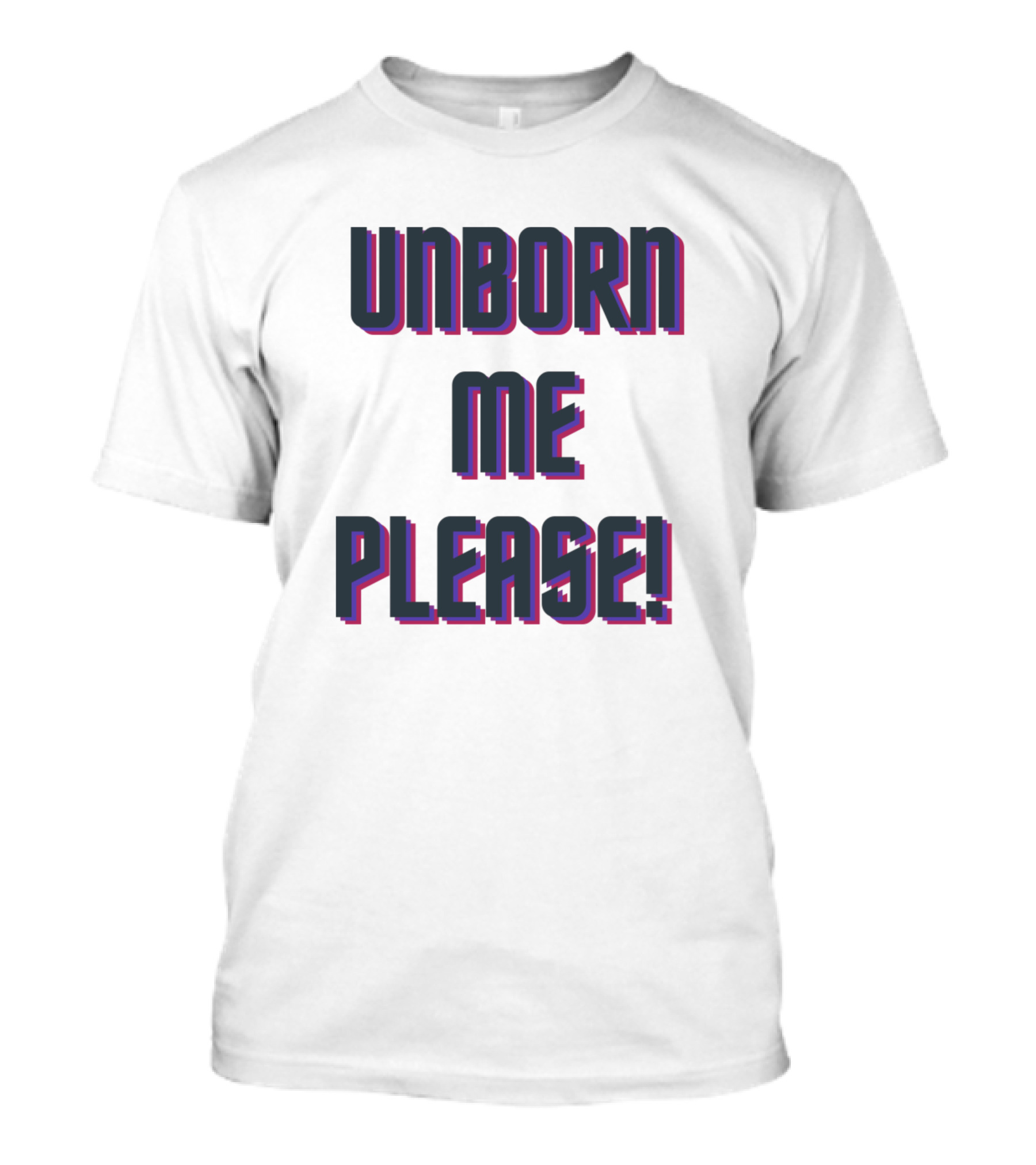 UNBORN ME PLEASE Retro Neon 3D Text T-Shirt