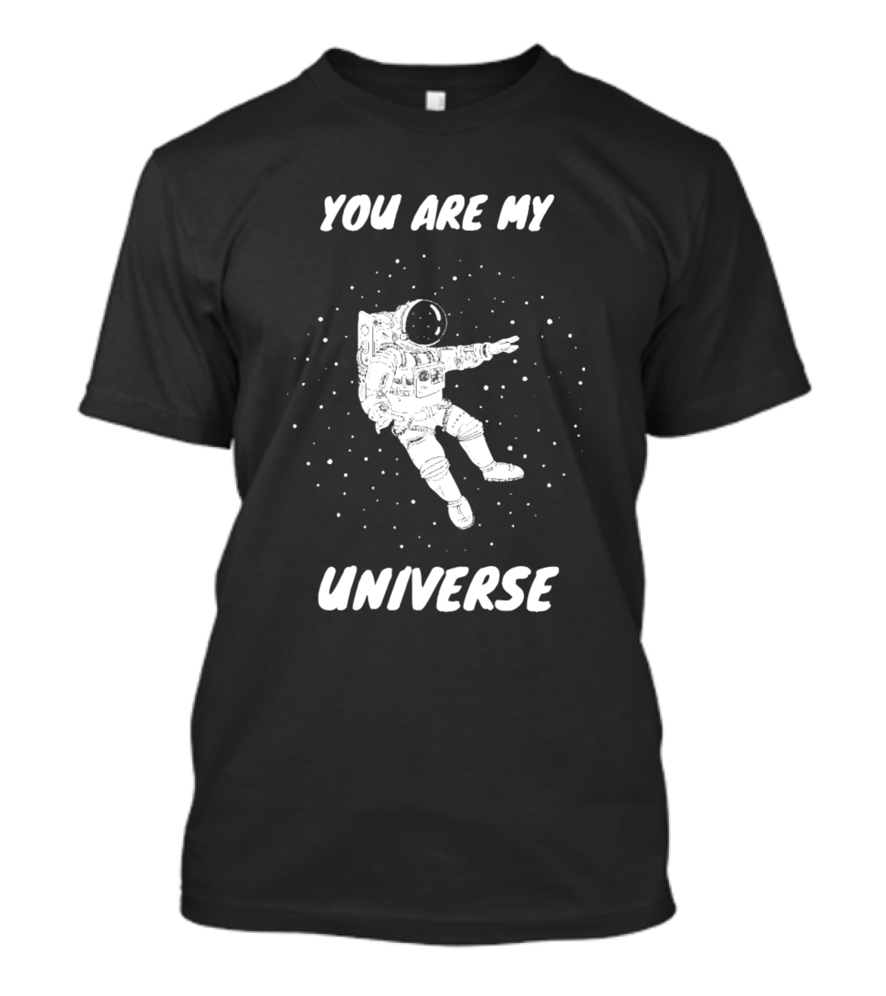 You Are My Universe Astronaut Floating In Space T-Shirt