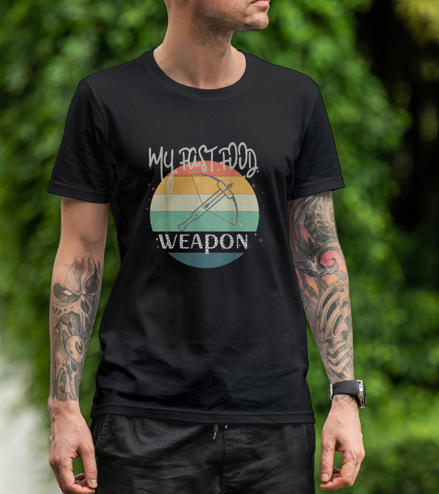My Fast Food Weapon Crossbow Deer Fish Hunting Arc T-Shirt