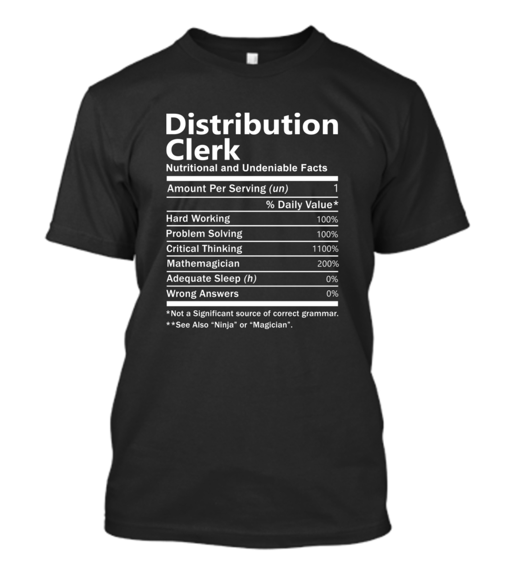 Distribution Clerk Nutritional And Undeniable Facts Hard Working Problem Solving Critical Thinking Mathemagician T-Shirt