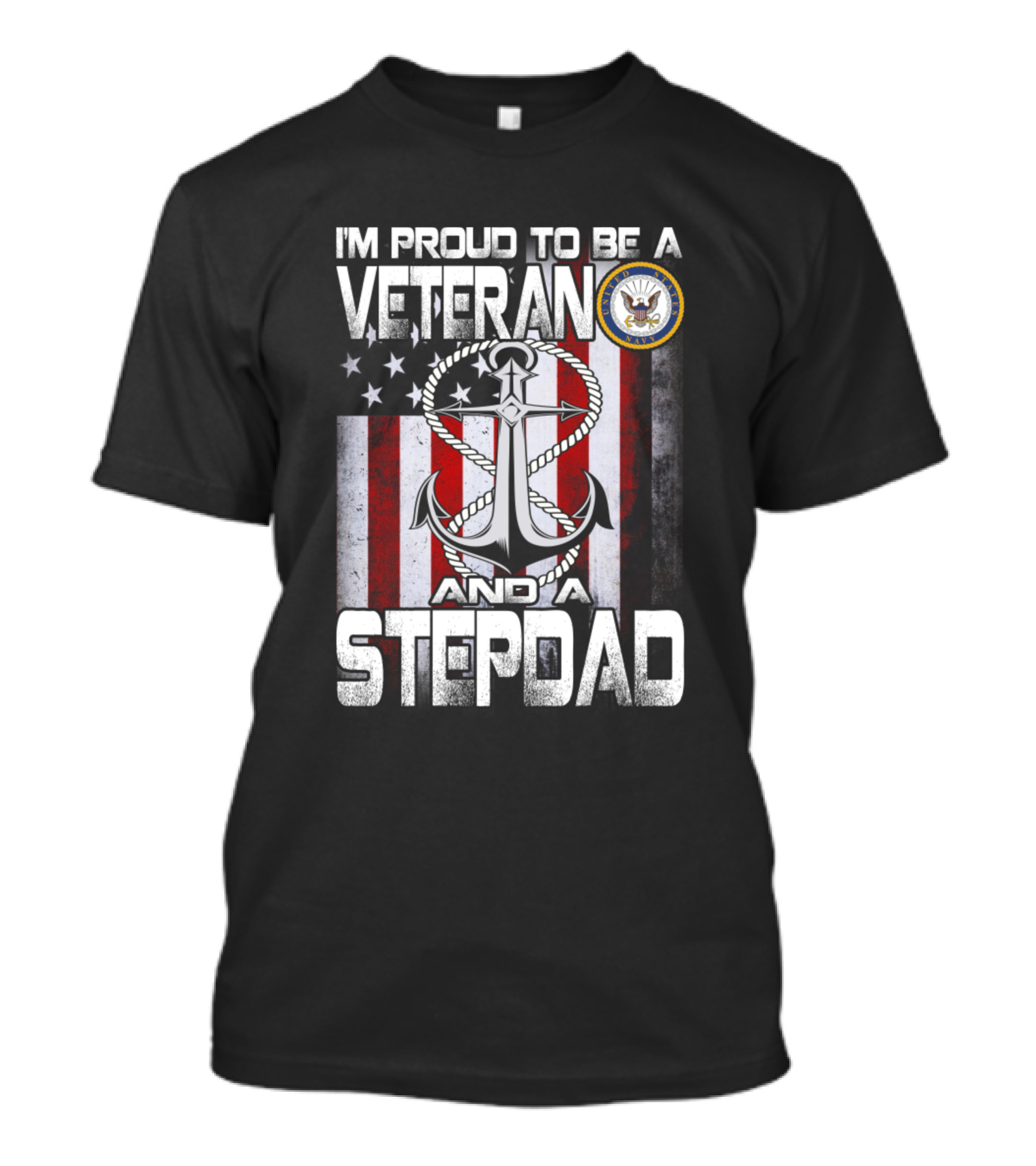 I'm Proud To Be A Navy Veteran And A Stepdad With Anchor And American Flag T-Shirt