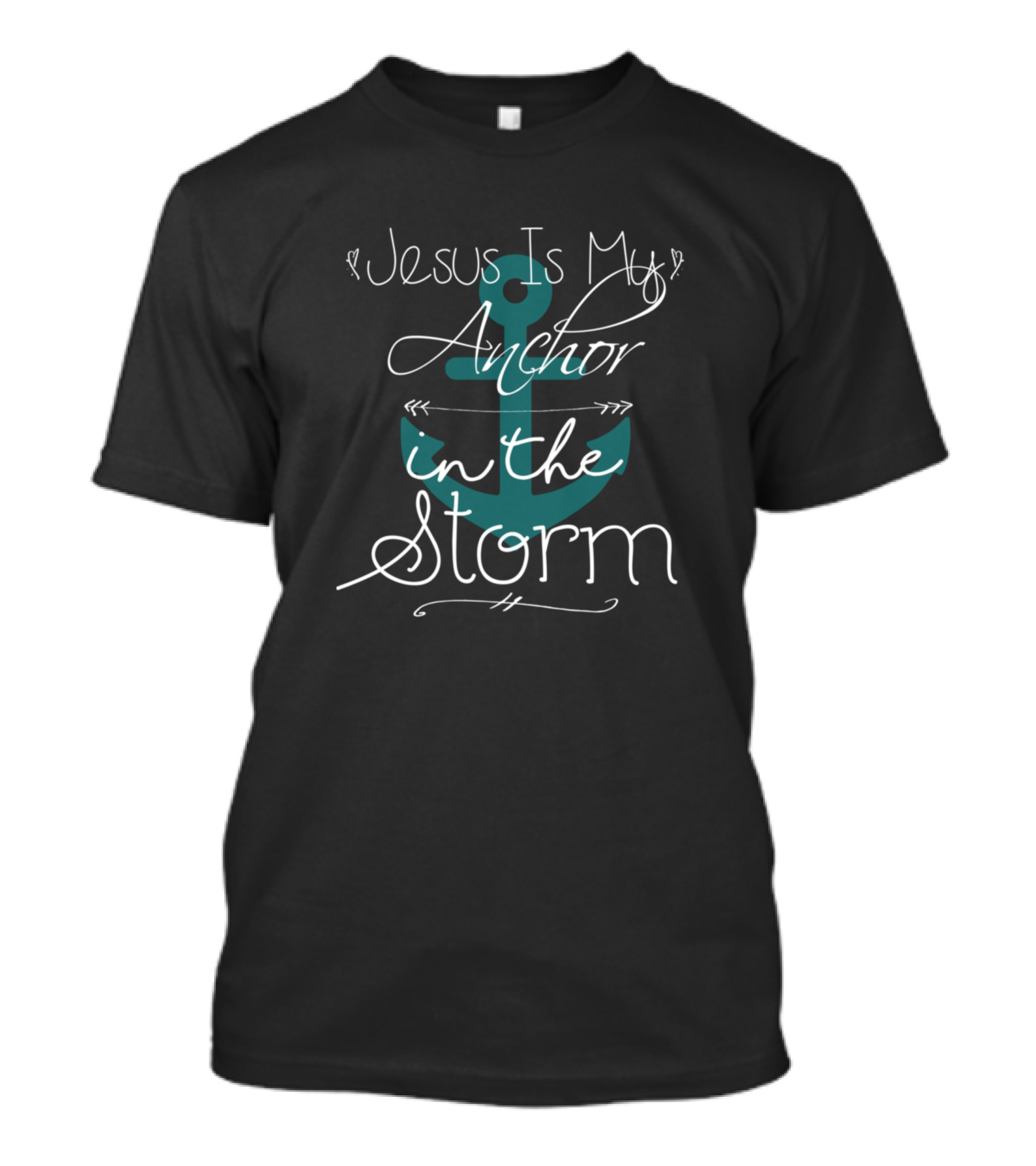 Jesus Is My Anchor In The Storm T-Shirt