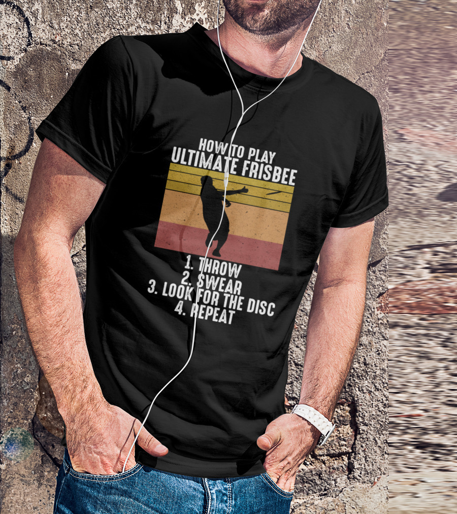 How To Play Ultimate Frisbee Throw Swear Look For The Disc Repeat Vintage Retro Ulti T-Shirt