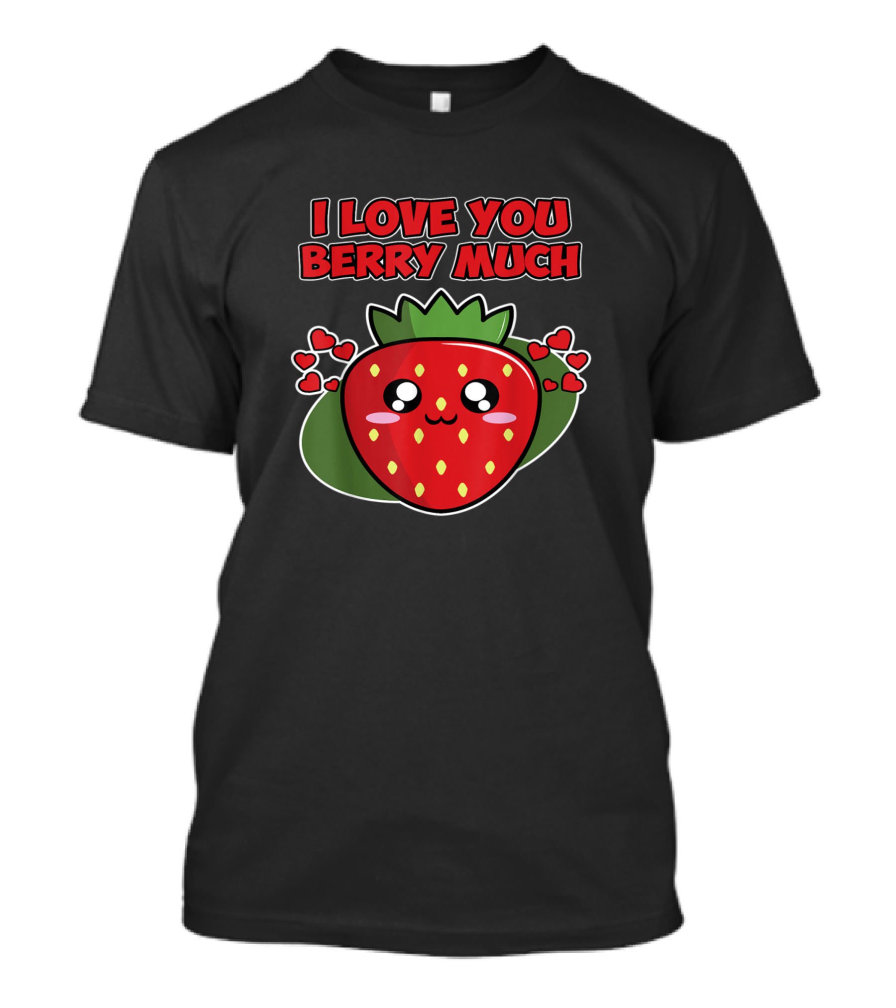 I Love You Berry Much Valentine's Day Strawberry And Hearts T-Shirt
