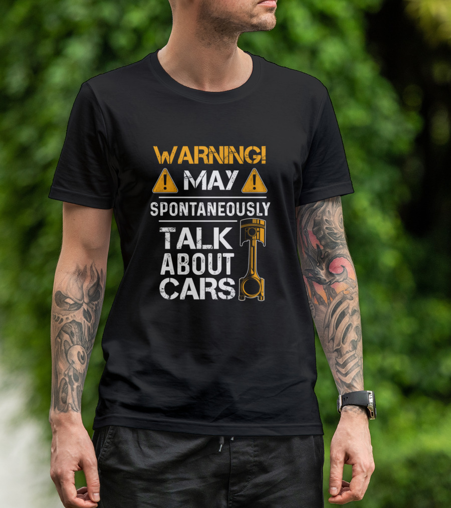 Warning May Spontaneously Talk About Cars Piston T-Shirt