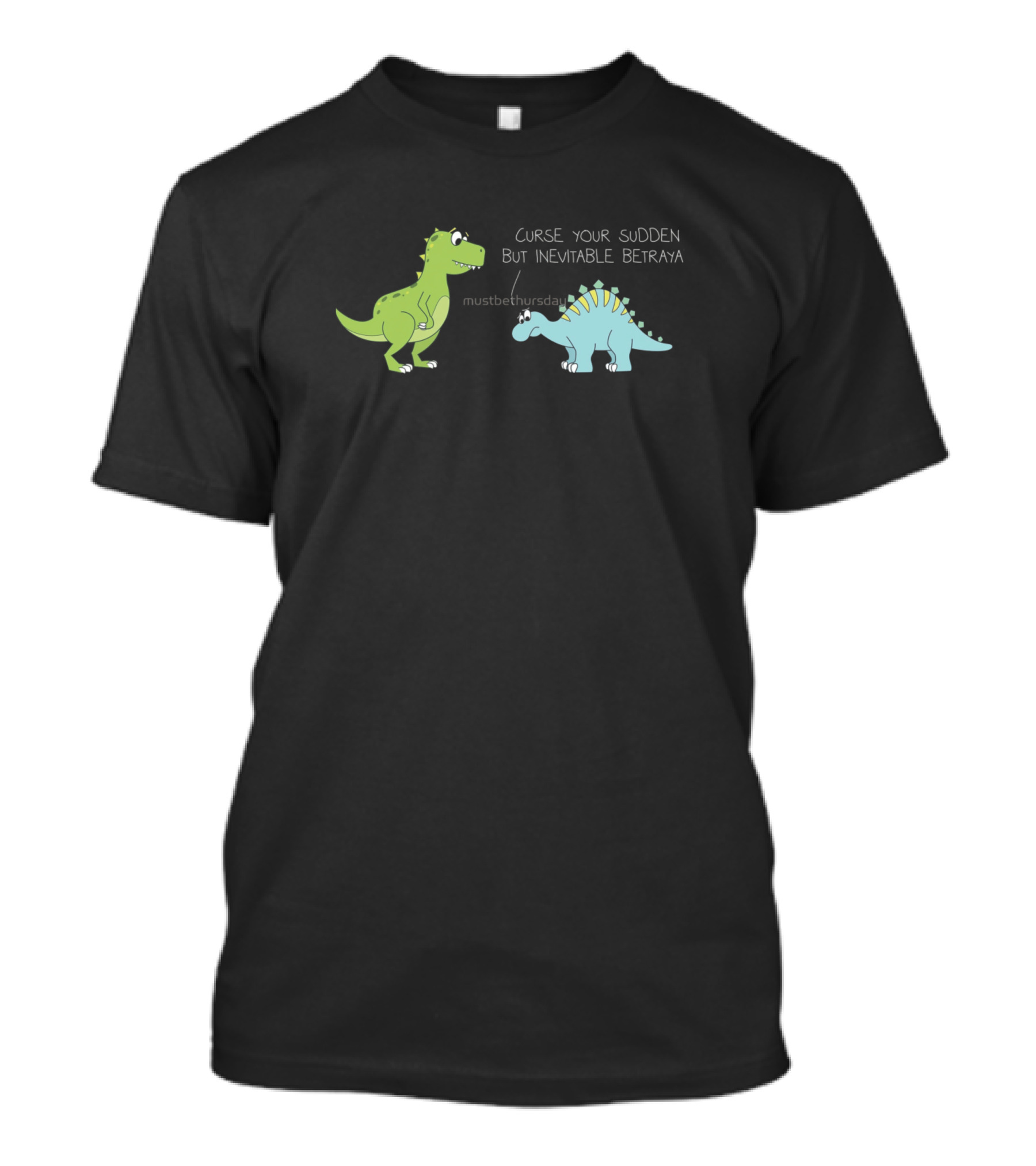 Curse Your Sudden But Inevitable Betrayal Dinosaurs T-Shirt