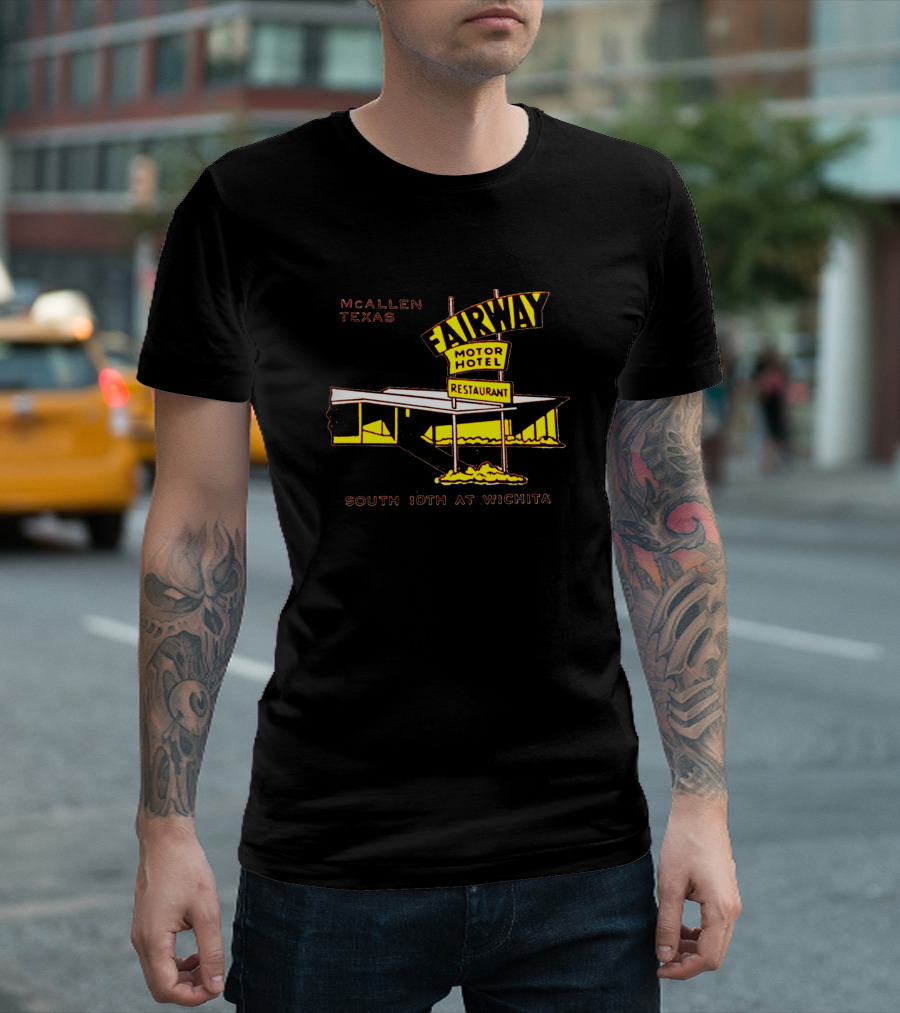 McAllen Texas Fairway Motor Hotel And Restaurant South 10th At Wichita T-Shirt