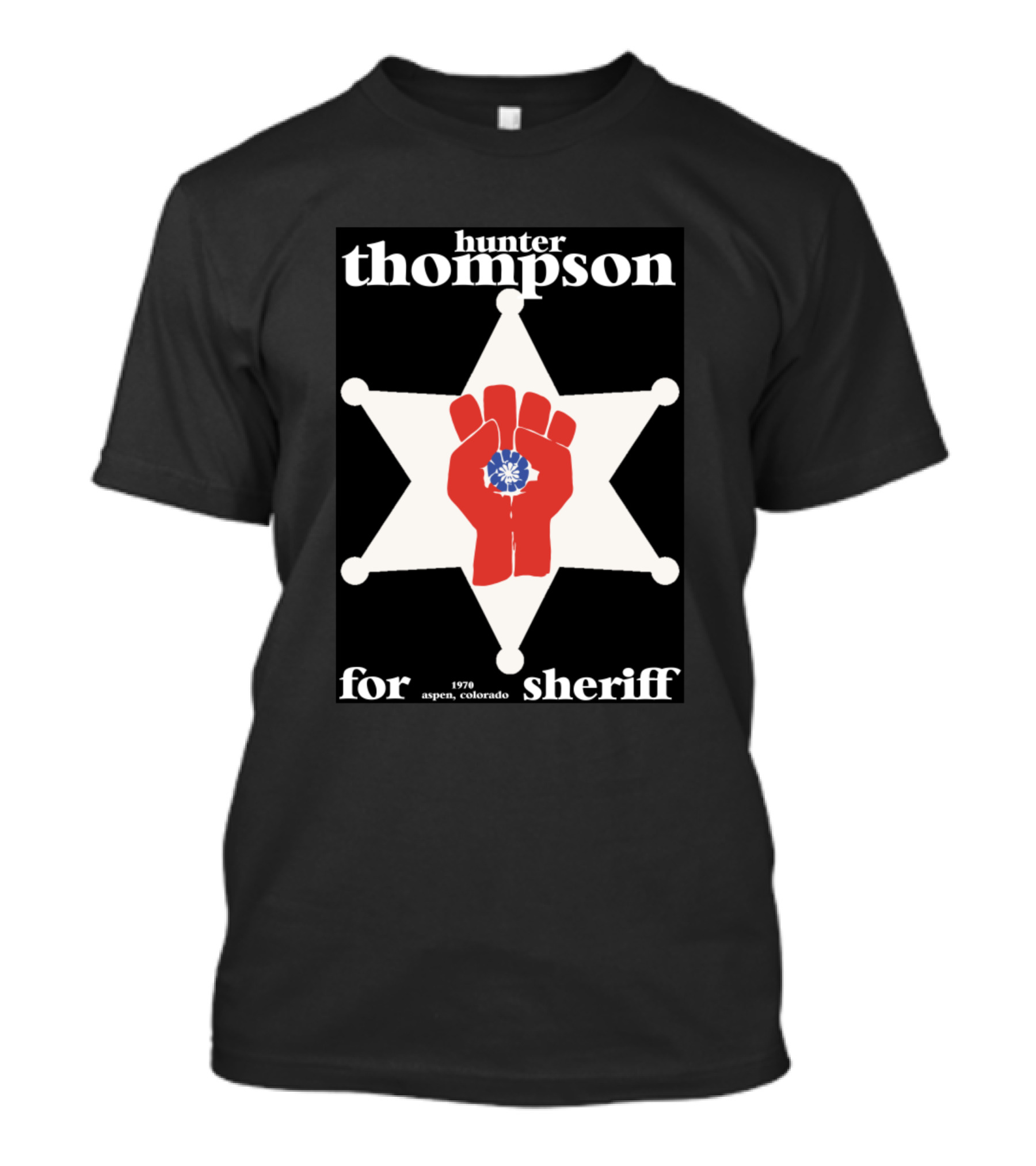 Hunter Thompson 1970 Aspen Colorado Sheriff Campaign Star Fist Emblem T-Shirt