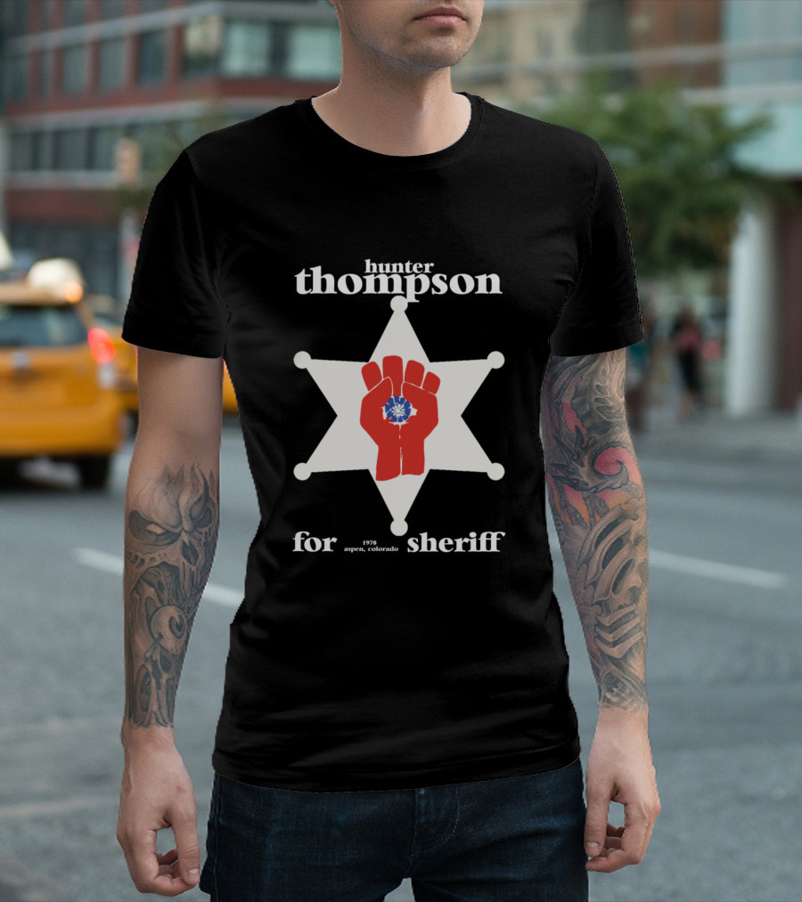 Hunter Thompson 1970 Aspen Colorado Sheriff Campaign Star Fist Emblem T-Shirt