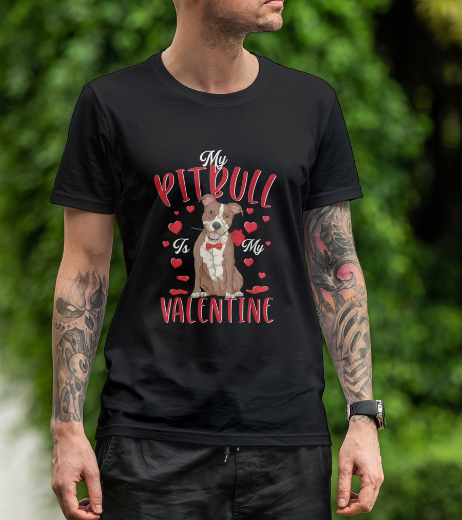My Pitbull Is My Valentine Hearts And Rose T-Shirt