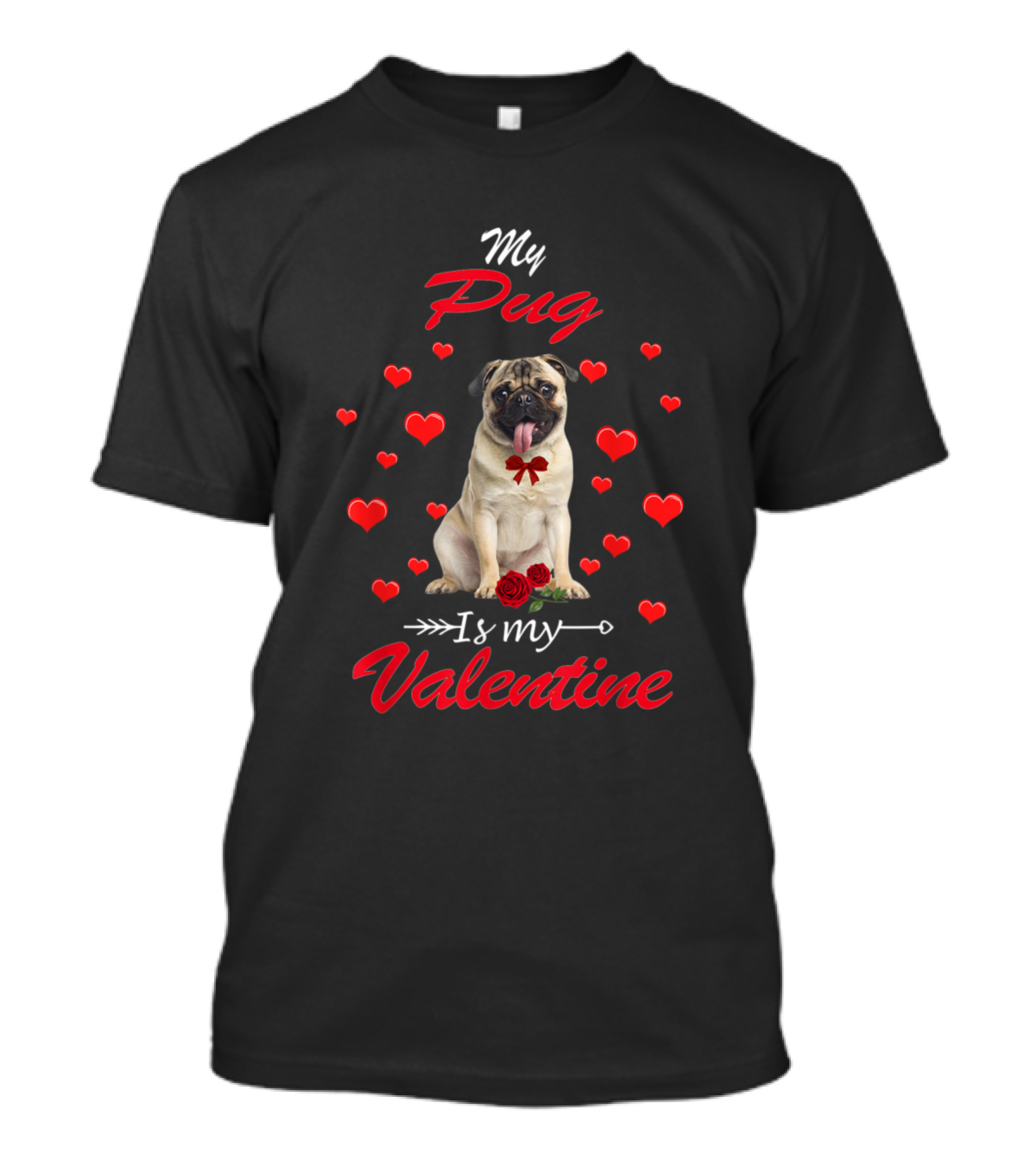 My Pug Is My Valentine Surrounded By Hearts And A Rose Bow T-Shirt