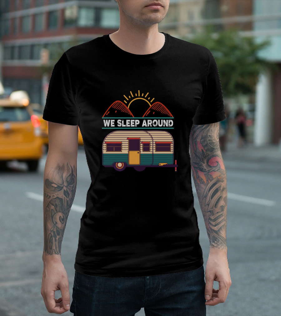 We Sleep Around RV Camping Trailer Camper Retro Mountains Sun T-Shirt