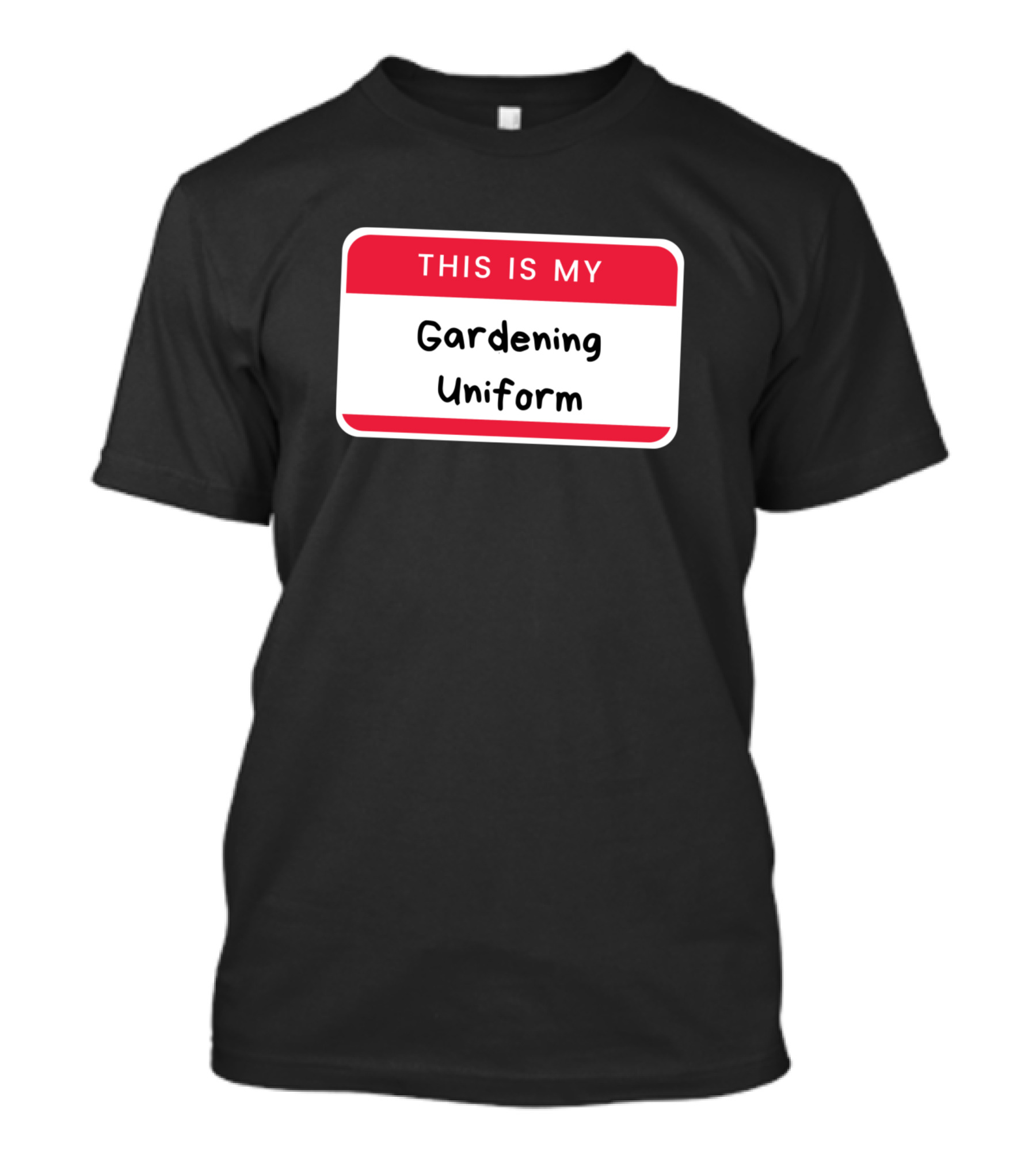 THIS IS MY GARDENING UNIFORM T-Shirt