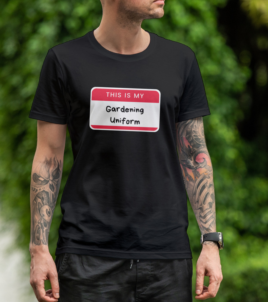 THIS IS MY GARDENING UNIFORM T-Shirt