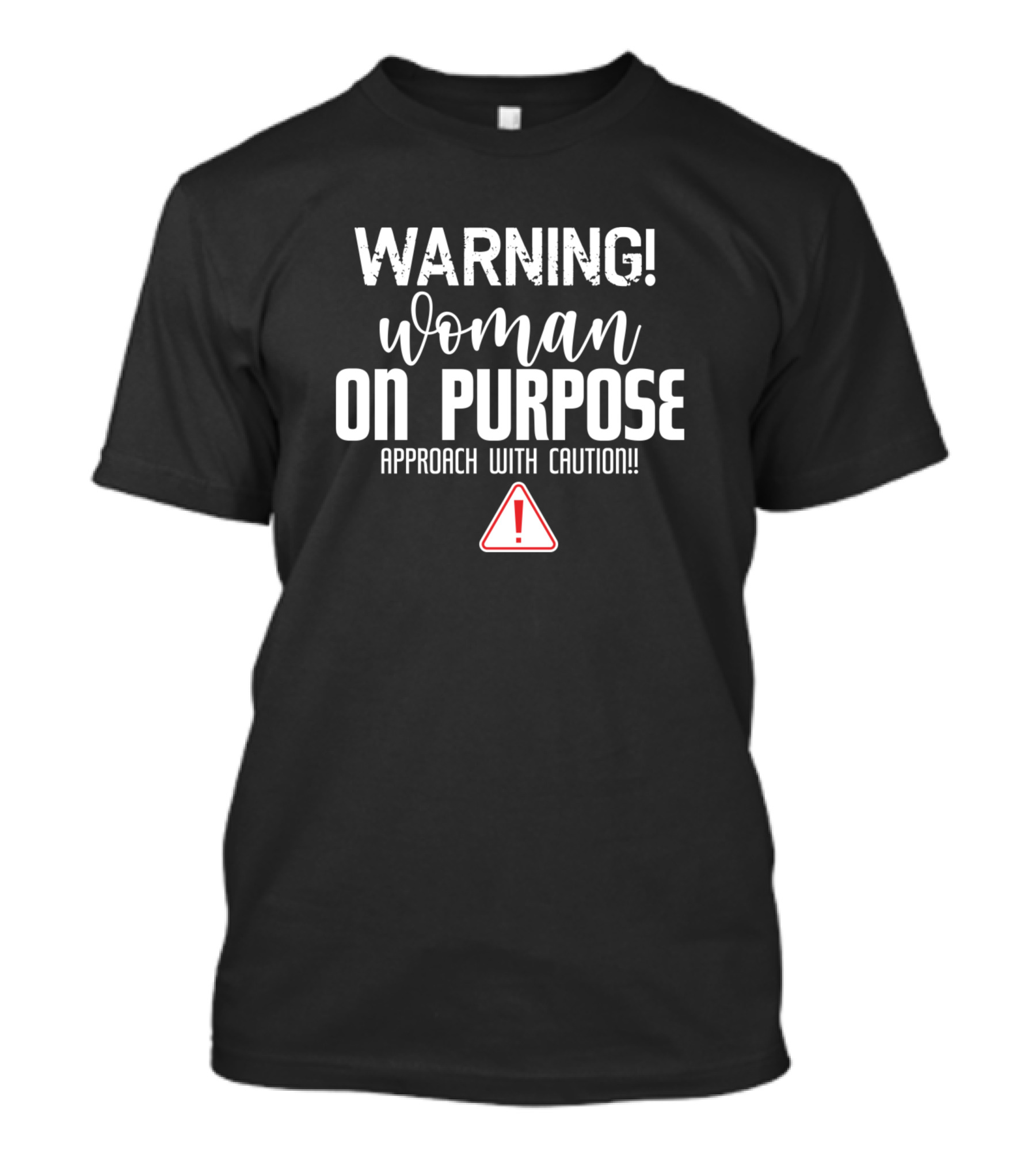 Warning Woman On Purpose Approach With Caution T-Shirt