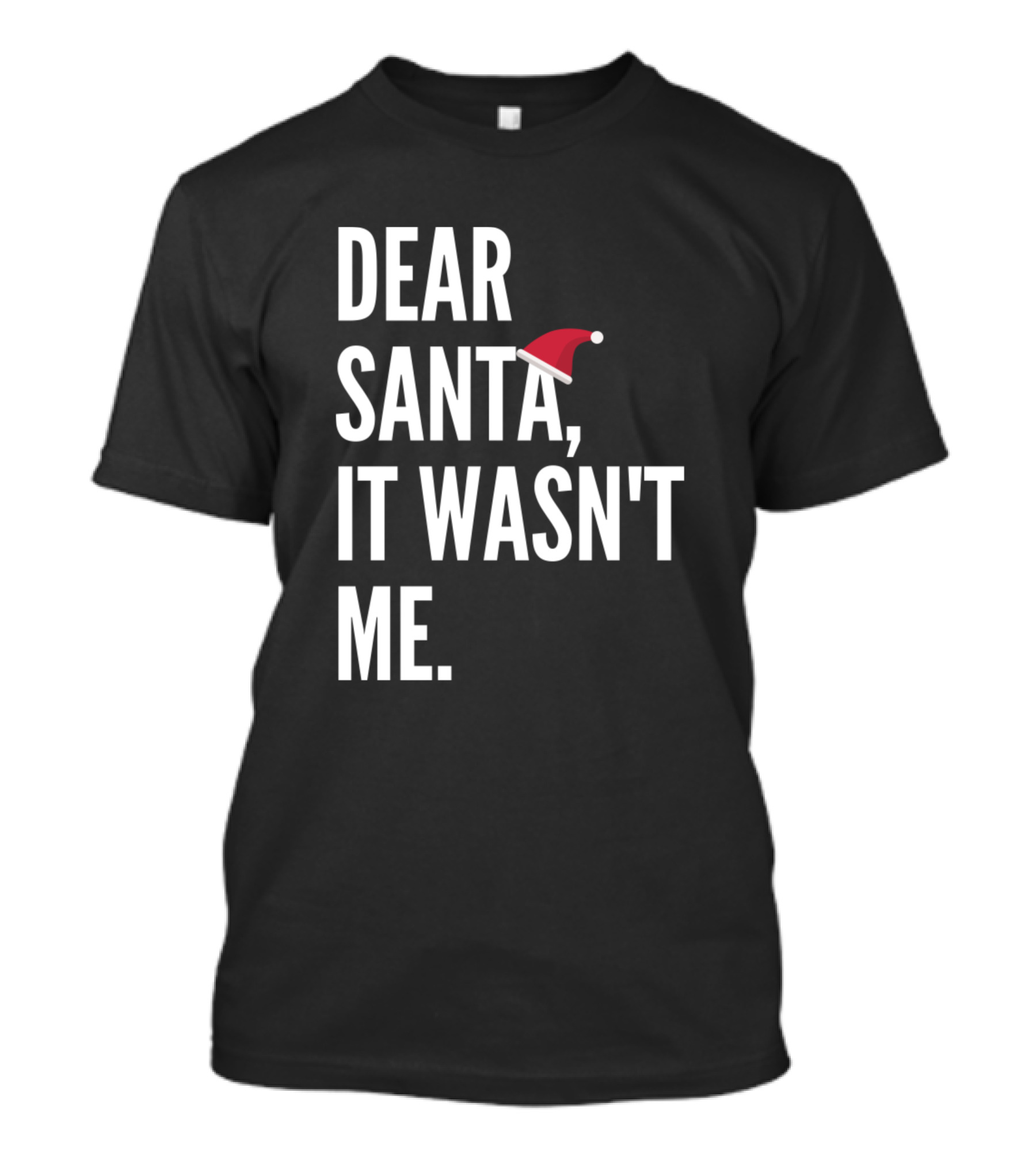 Dear Santa It Wasn't Me Santa Hat Lettering T-Shirt