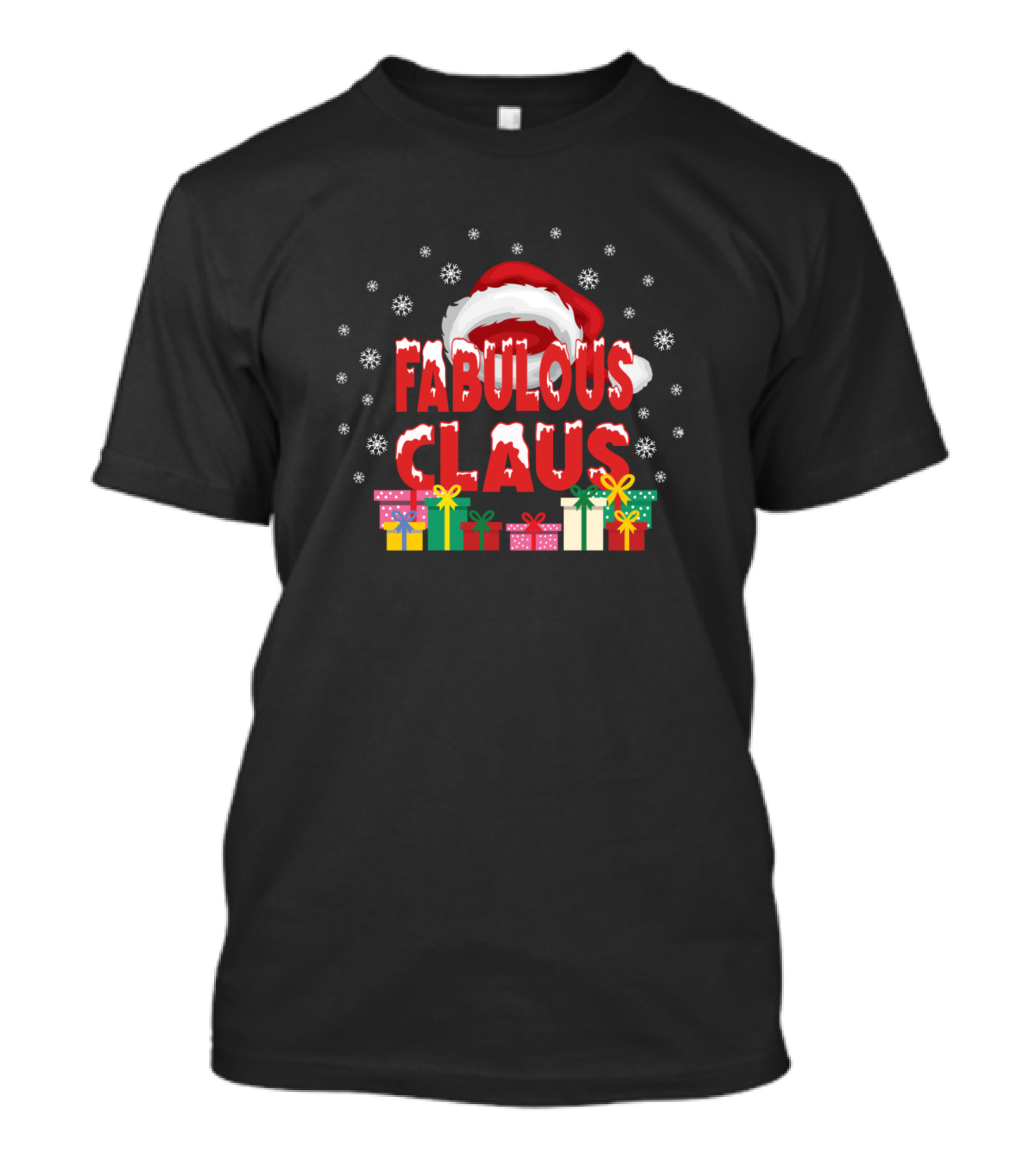 Fabulous Claus Santa Family Matching Group Christmas Presents Snowflakes T-Shirt