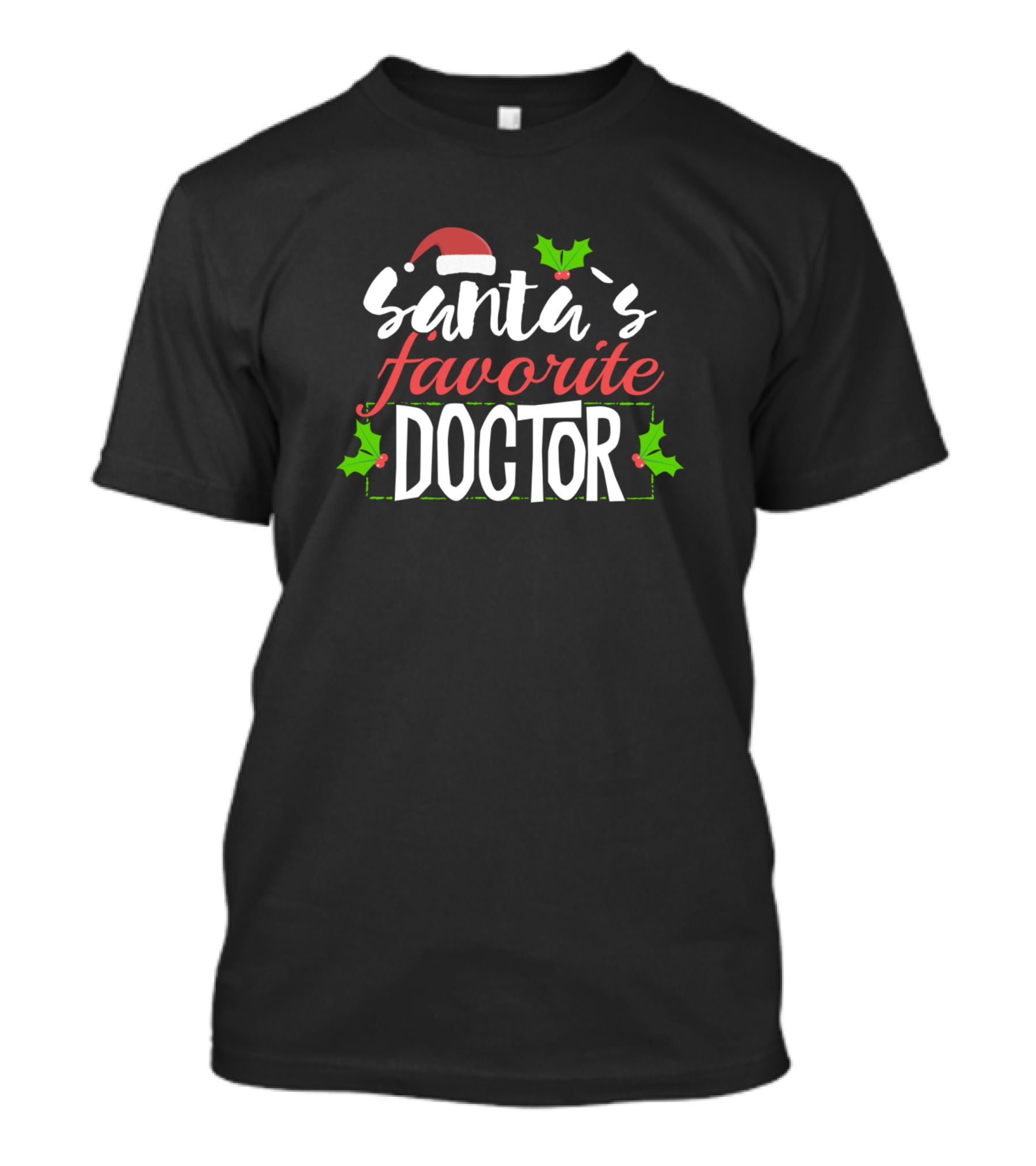 Santa's Favorite Doctor Christmas Holiday Holly And Santa Hat T-Shirt