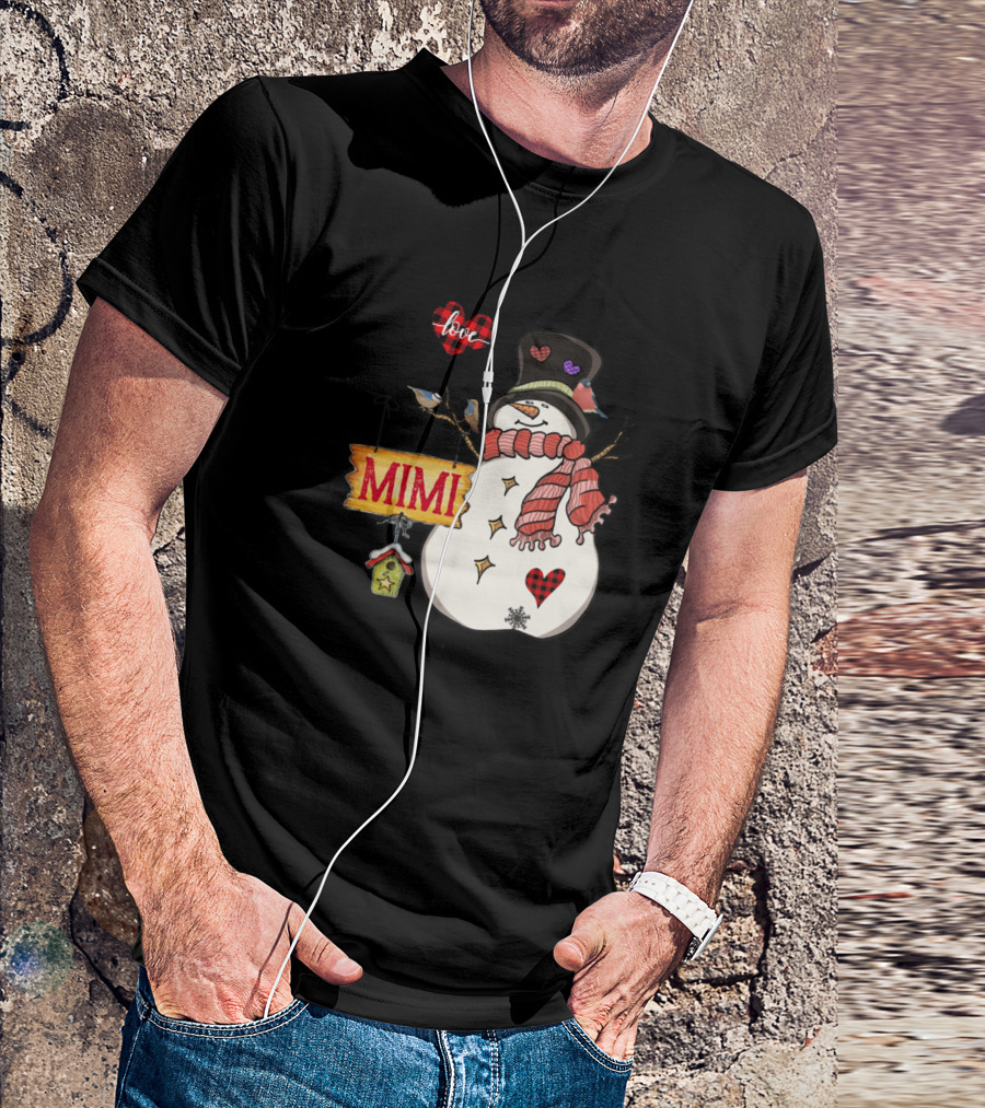 I Love Being A Mimi Snowman Family Heart Hat Scarf Birds Birdhouse T-Shirt