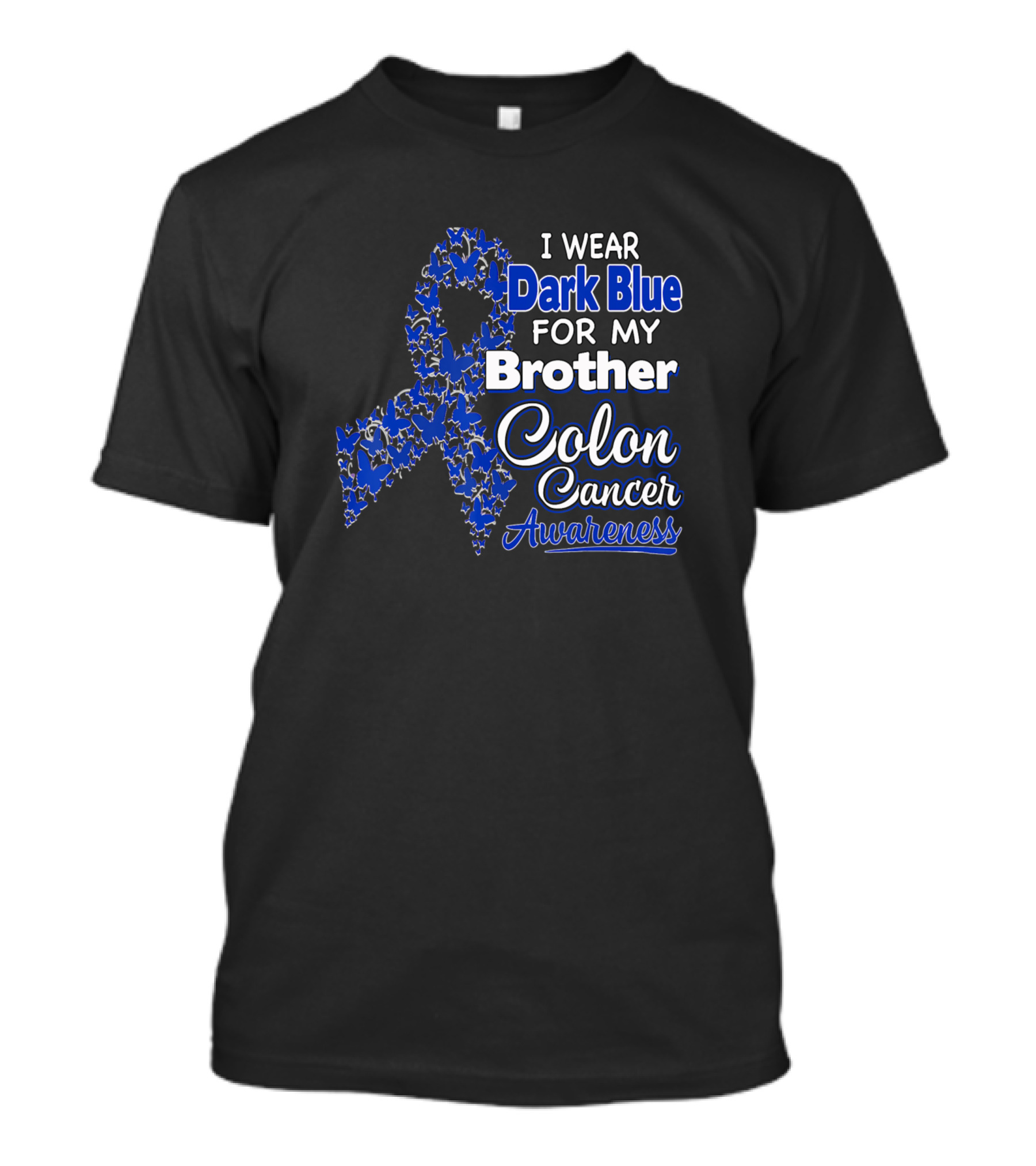 I Wear Dark Blue For My Brother Colon Cancer Awareness T-Shirt
