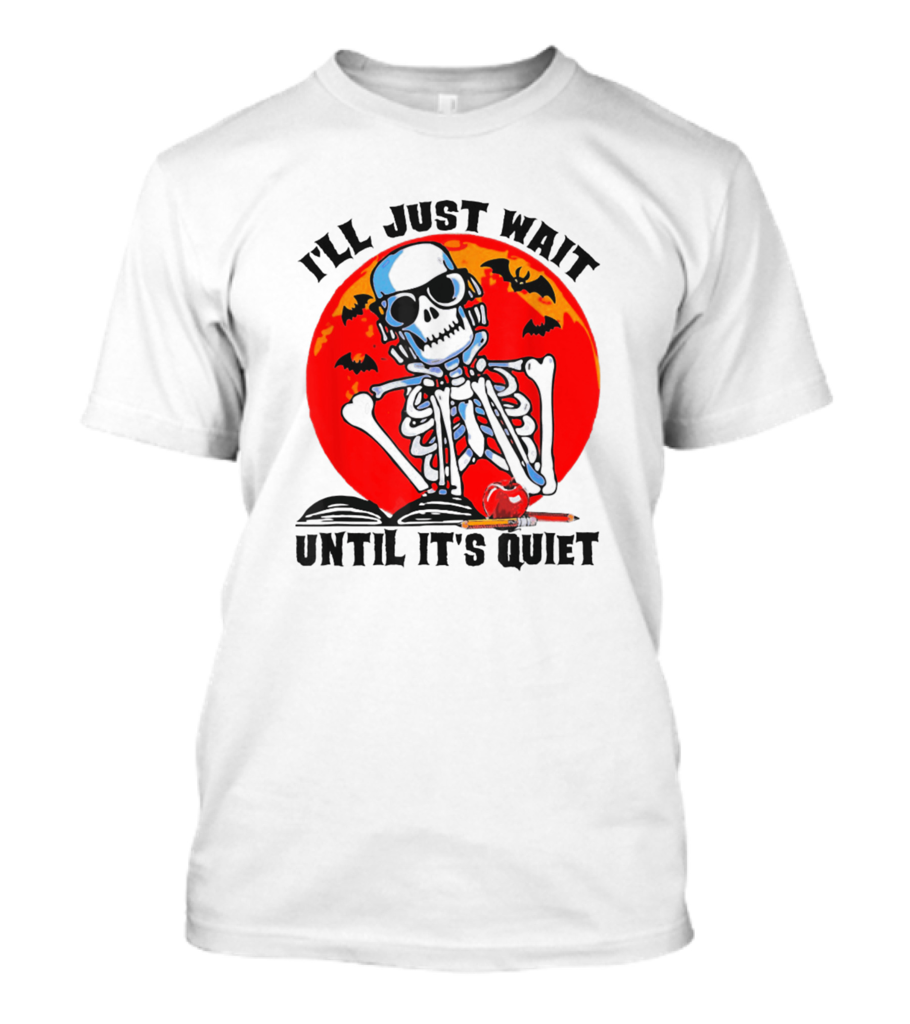 I'll Just Wait Until It's Quiet Skeleton With Bats And Red Moon T-Shirt