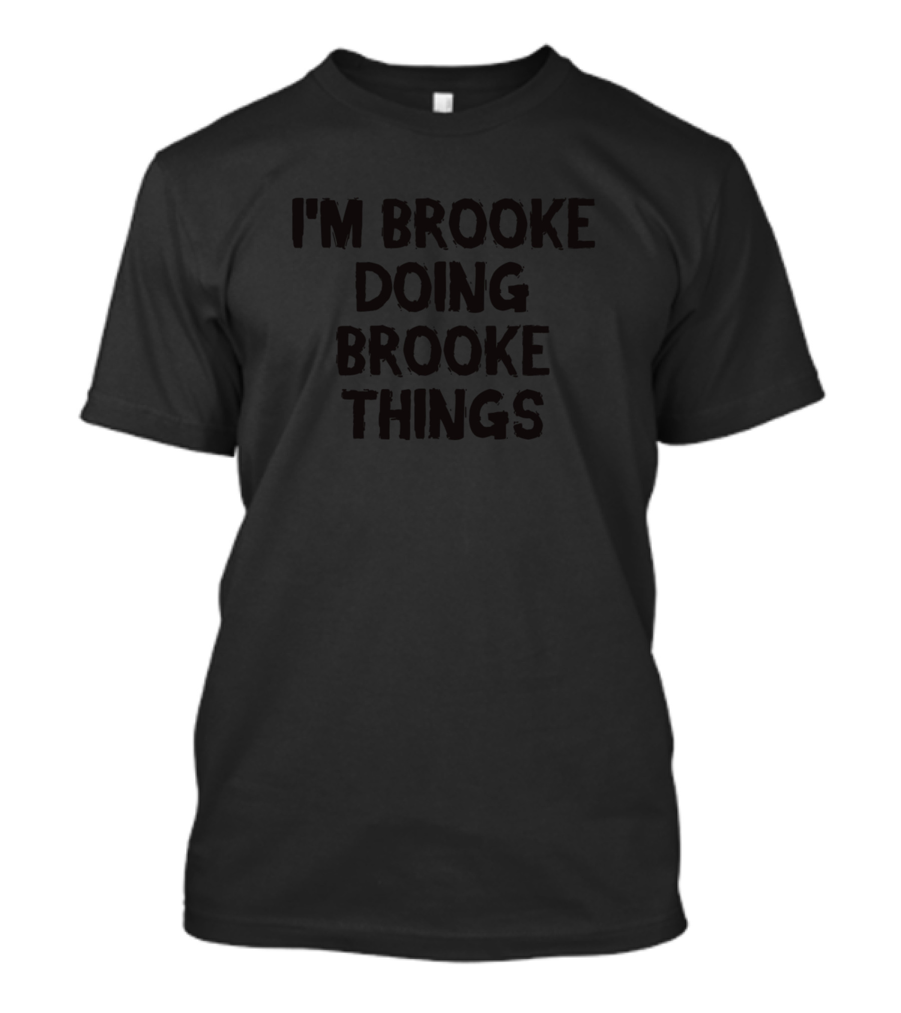 I'm Brooke Doing Brooke Things T-Shirt