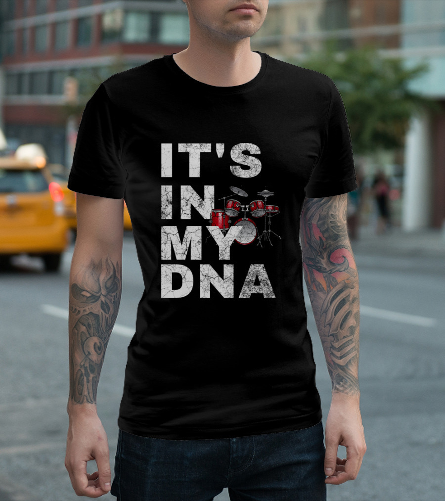 ITS IN MY DNA Drumming Instructor Drum Kit T-Shirt
