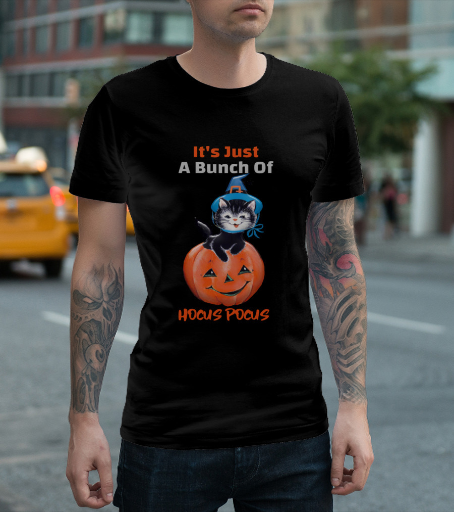 It's Just A Bunch Of Hocus Pocus Cat in Pumpkin with Witch Hat T-Shirt