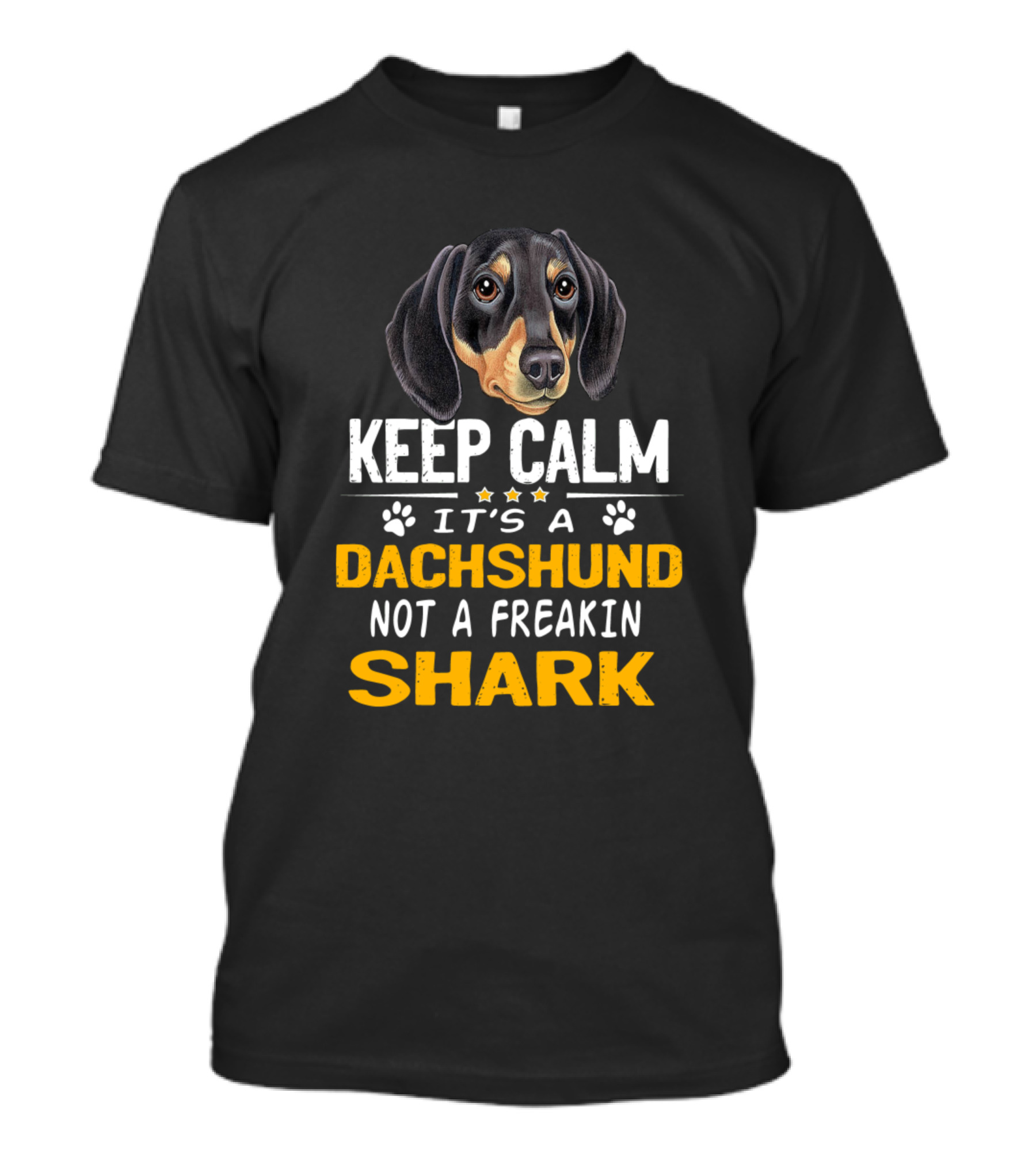 Keep Calm It's A Dachshund Not A Freakin Shark Face T-Shirt