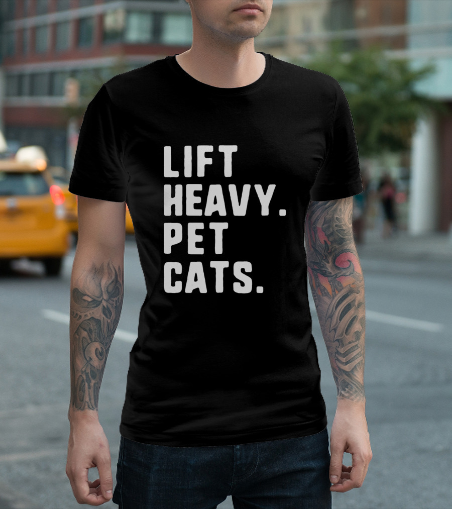 Lift Heavy Pet Cats Funny Gym Workout Lifting Fitness Humor T-Shirt