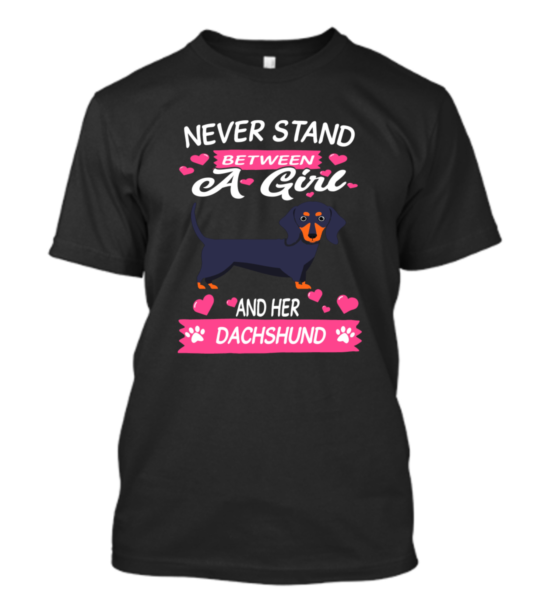 NEVER STAND BETWEEN A GIRL AND HER DACHSHUND HEARTS PAW PRINTS T-Shirt