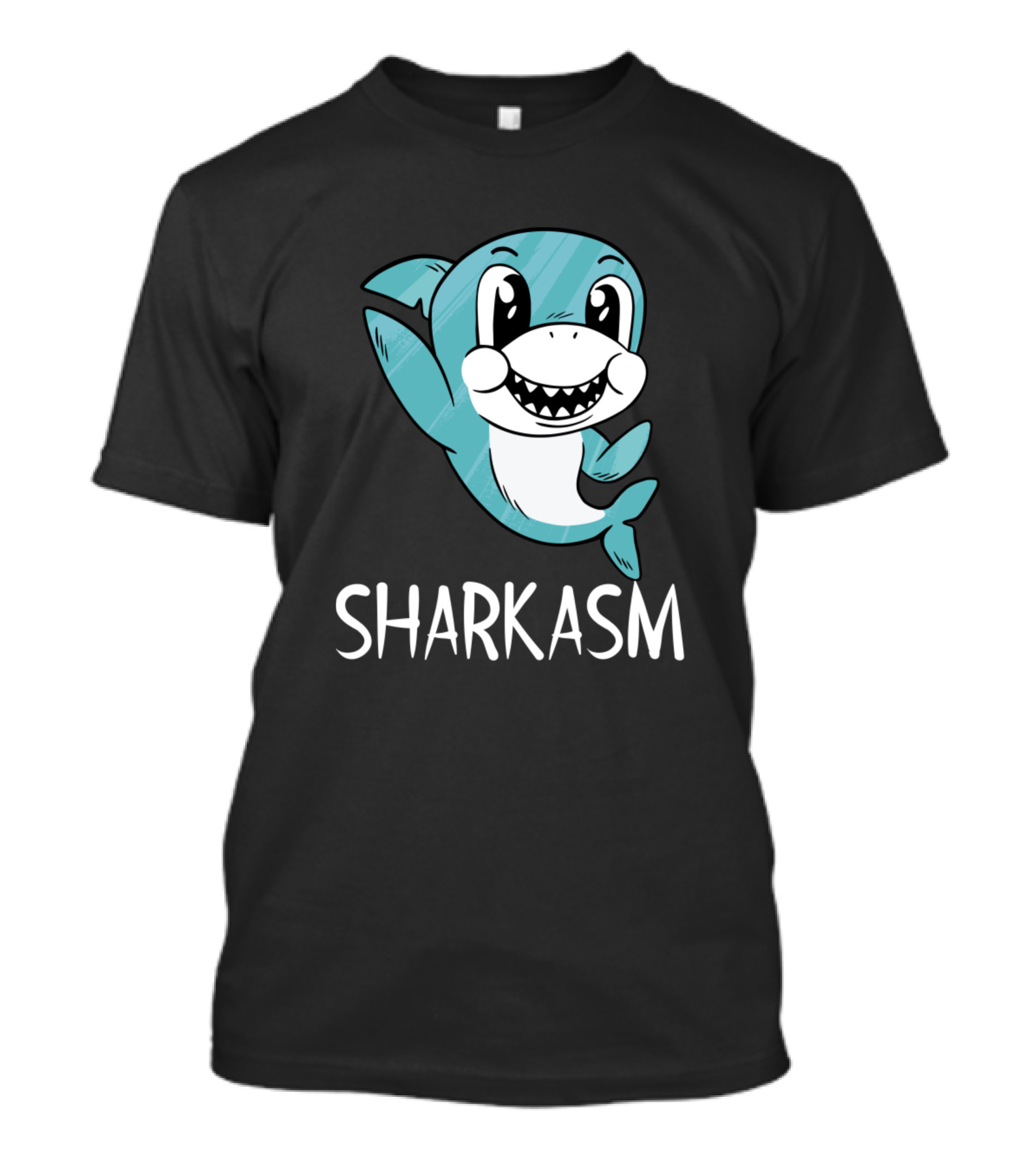 Sharkasm Funny Smiling Shark Saying Sarcasm With Happy Cartoon Character T-Shirt