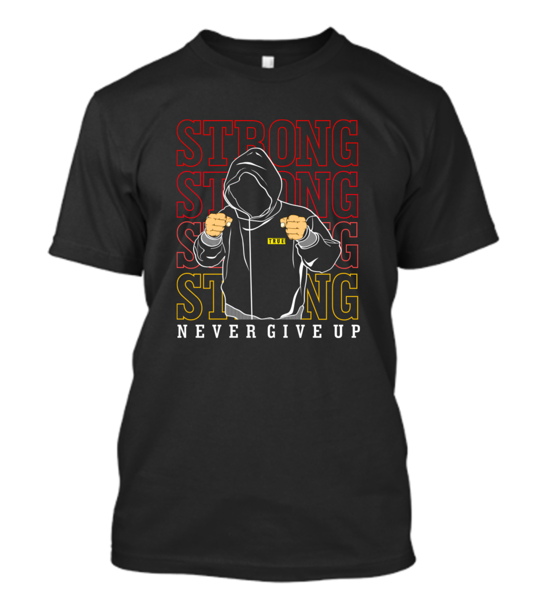 Strong Strong Strong Strong Never Give Up T-Shirt