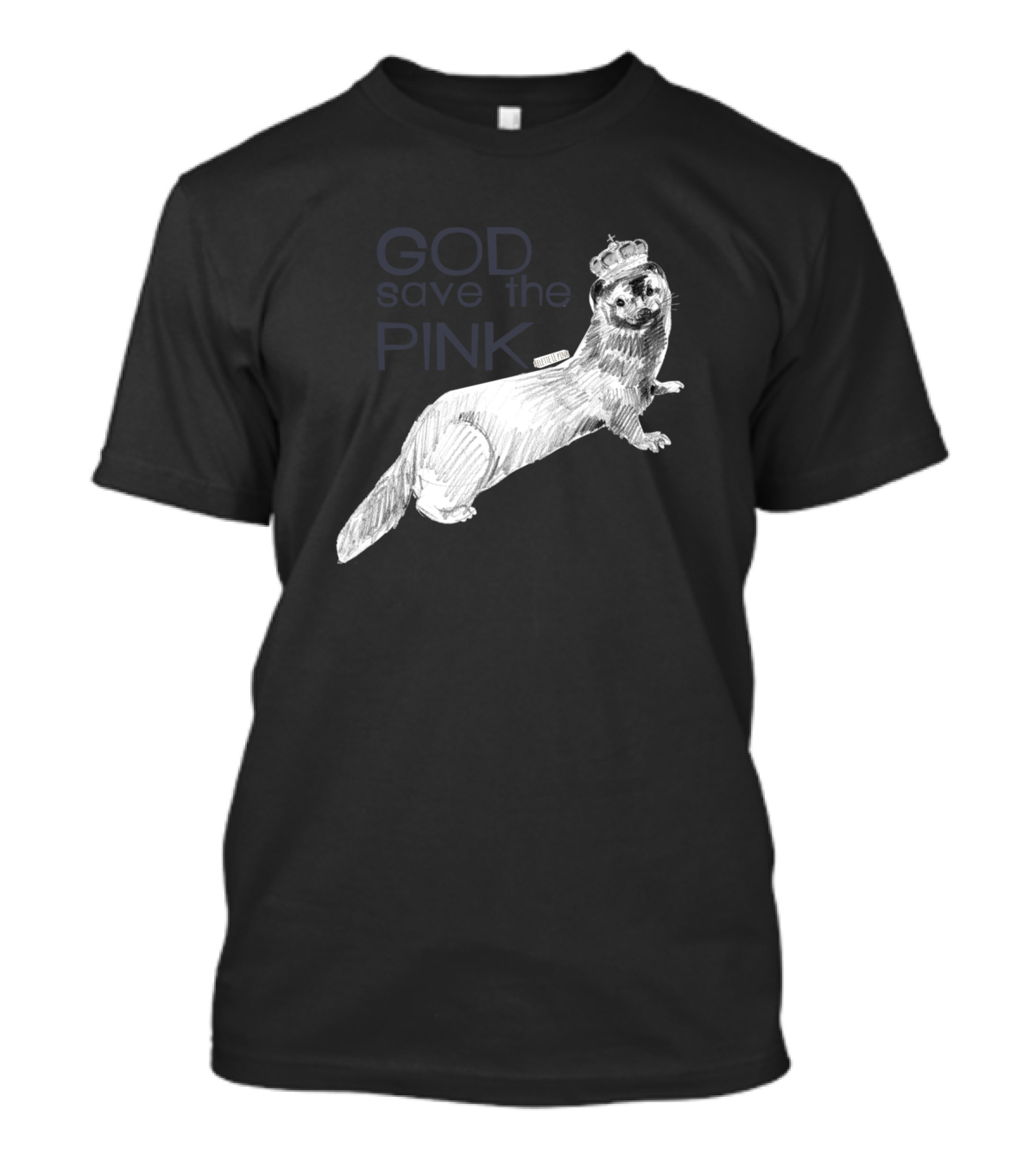 God Save The Pink Ferret With Crown T-Shirt
