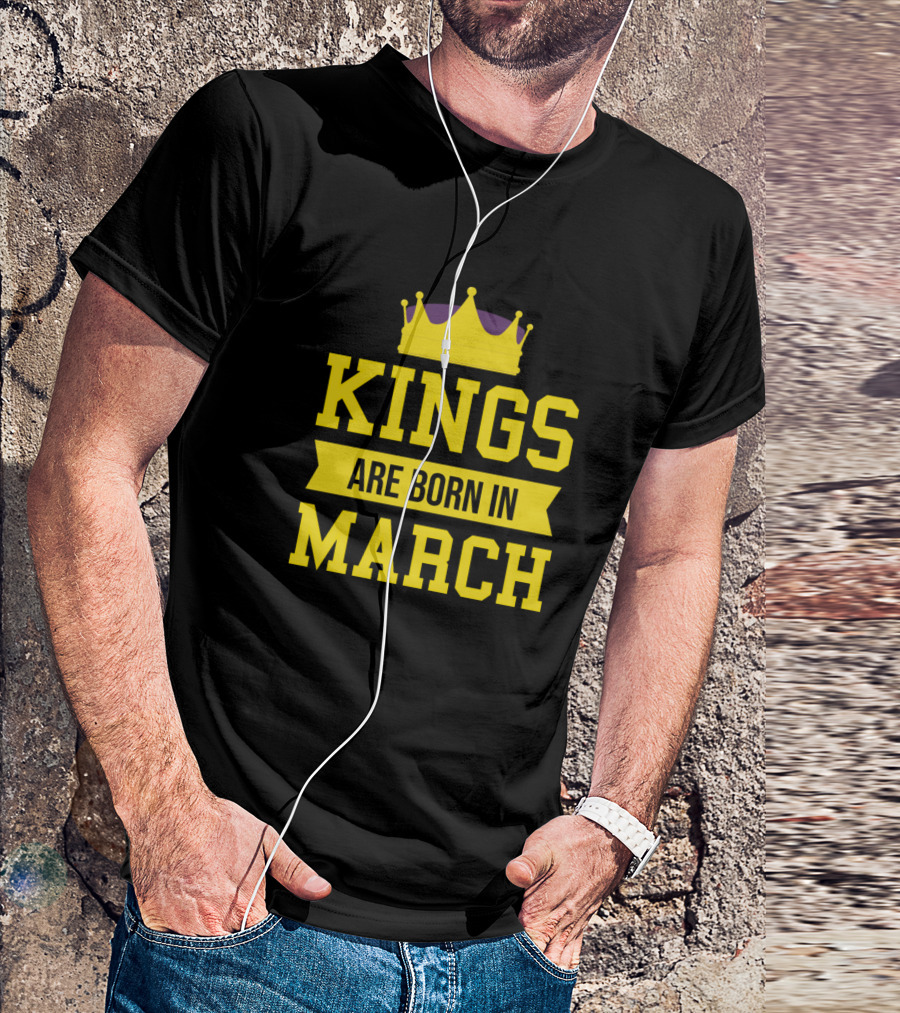 Kings Are Born In March Crown T-Shirt