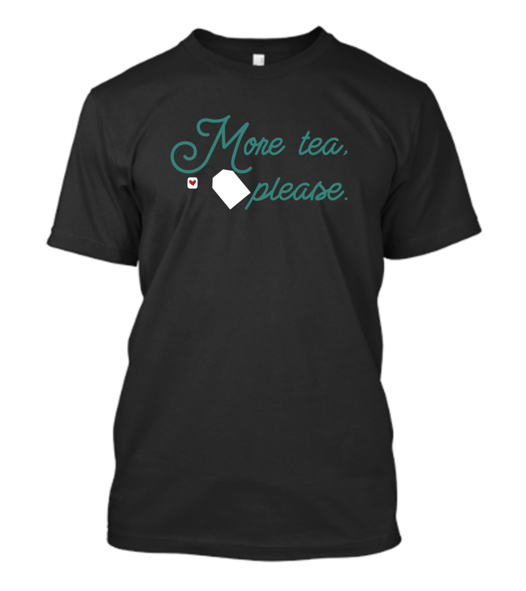 More Tea Please With Teabag And Heart T-Shirt